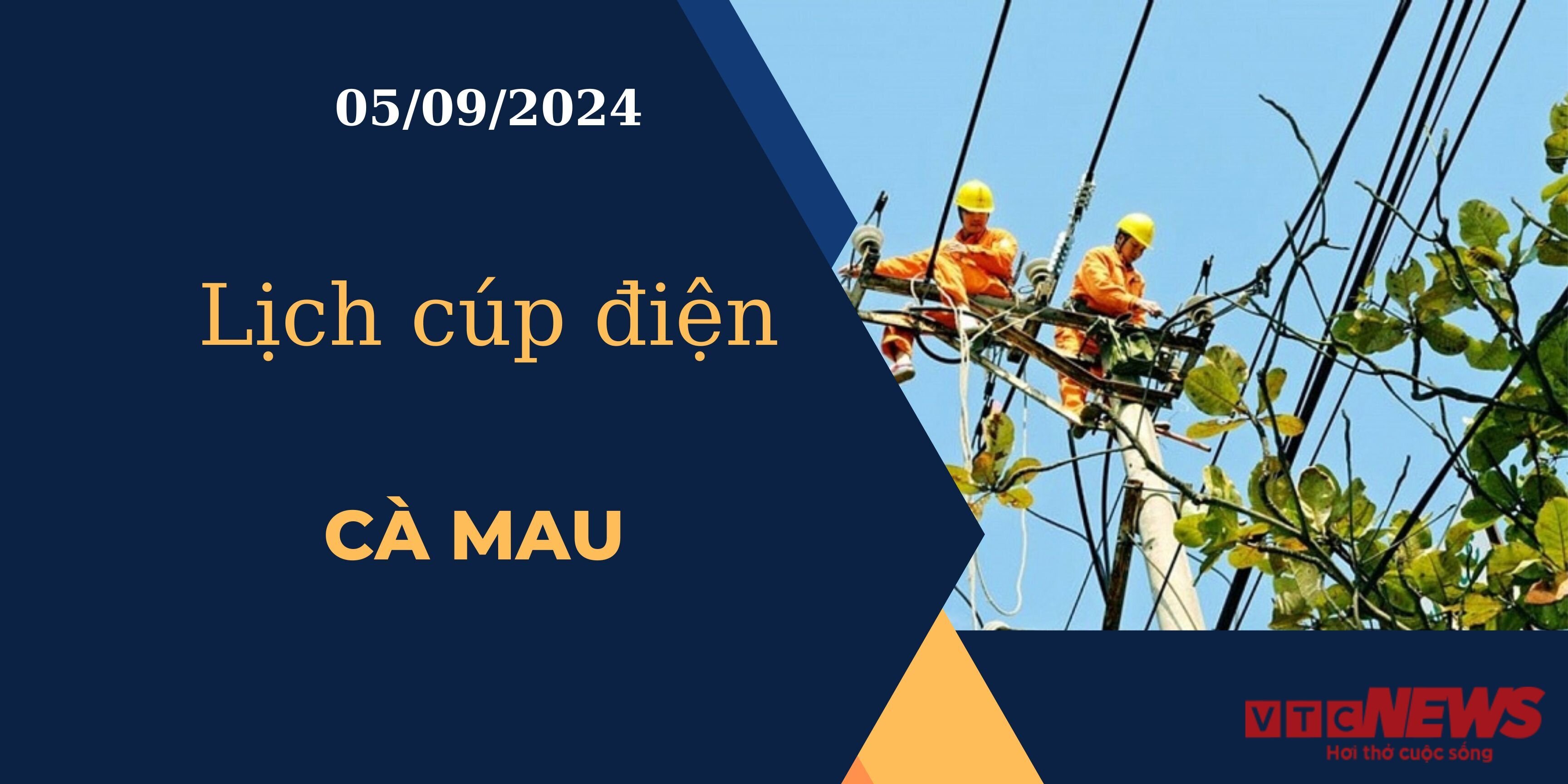 Lịch cúp điện hôm nay ngày 05/09/2024 tại Cà Mau