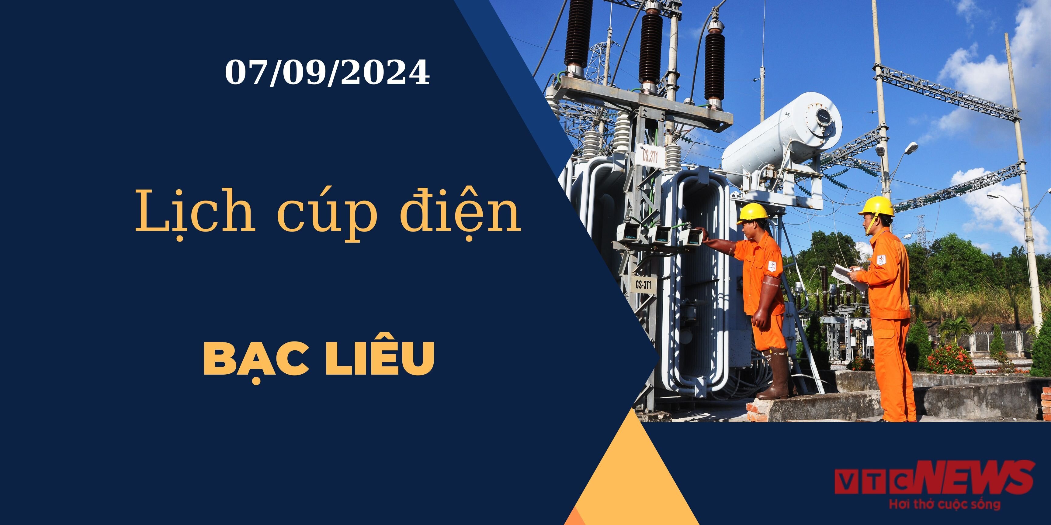 Lịch cúp điện hôm nay ngày 07/09/2024 tại Bạc Liêu