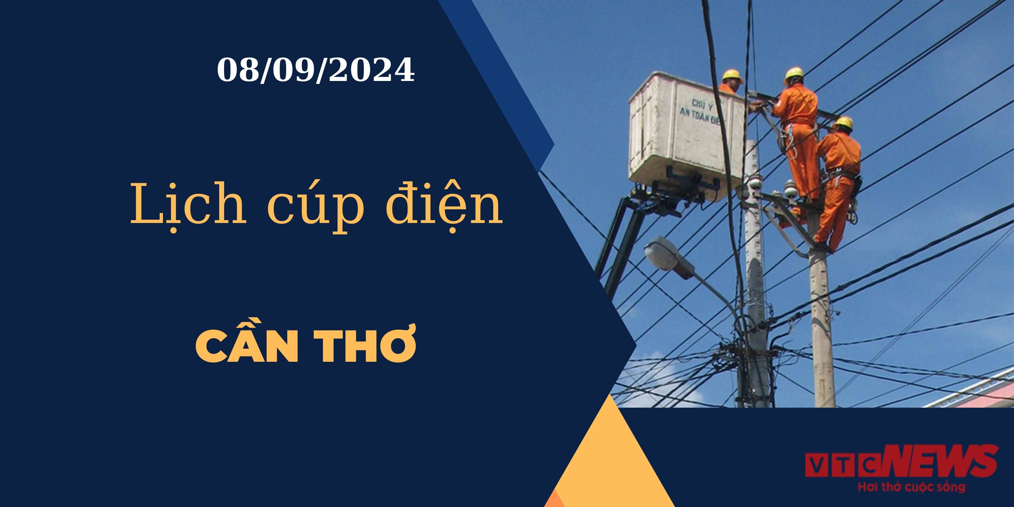 Lịch cúp điện hôm nay ngày 08/09/2024 tại Cần Thơ