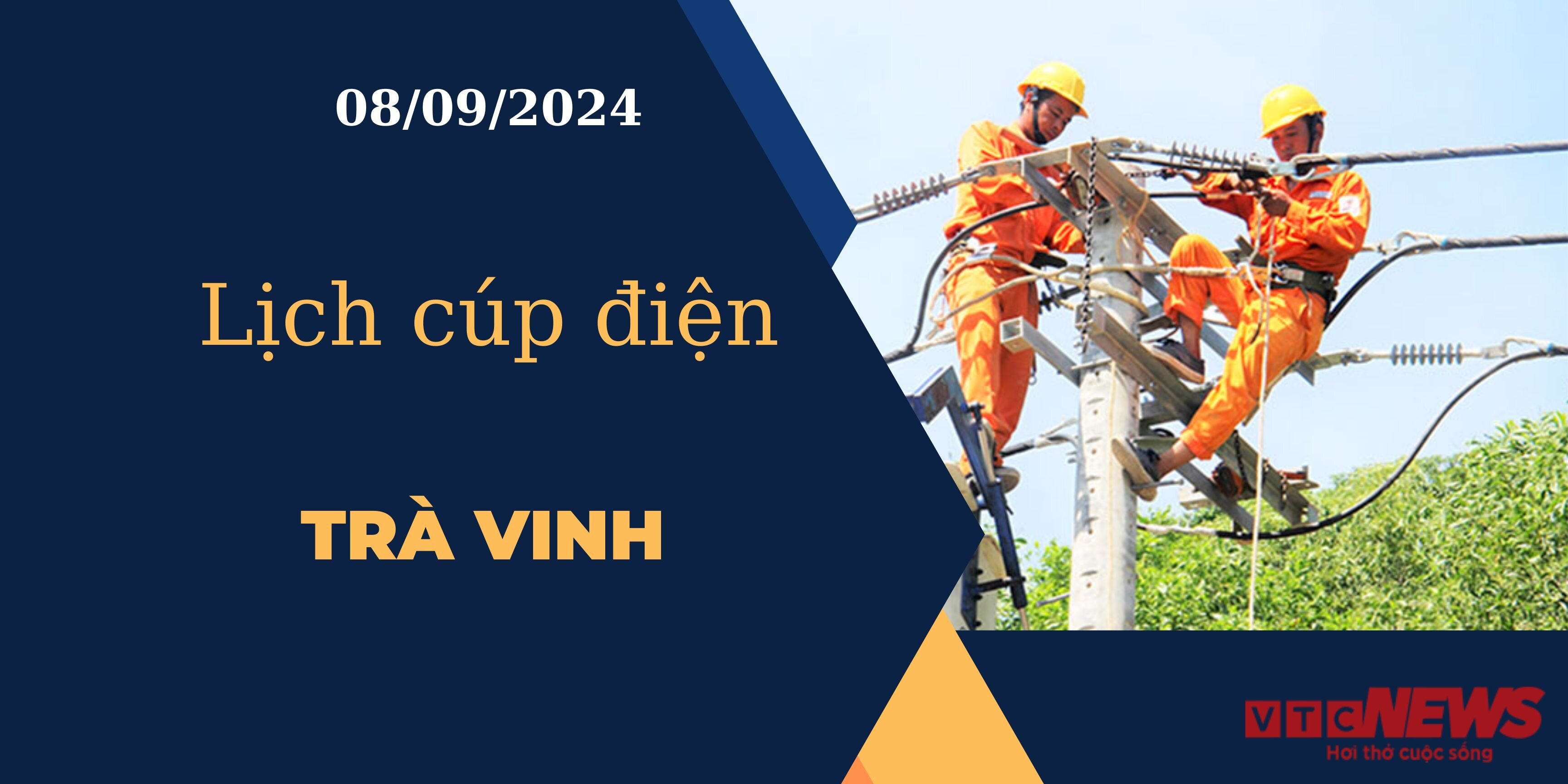 Lịch cúp điện hôm nay ngày 08/09/2024 tại Trà Vinh