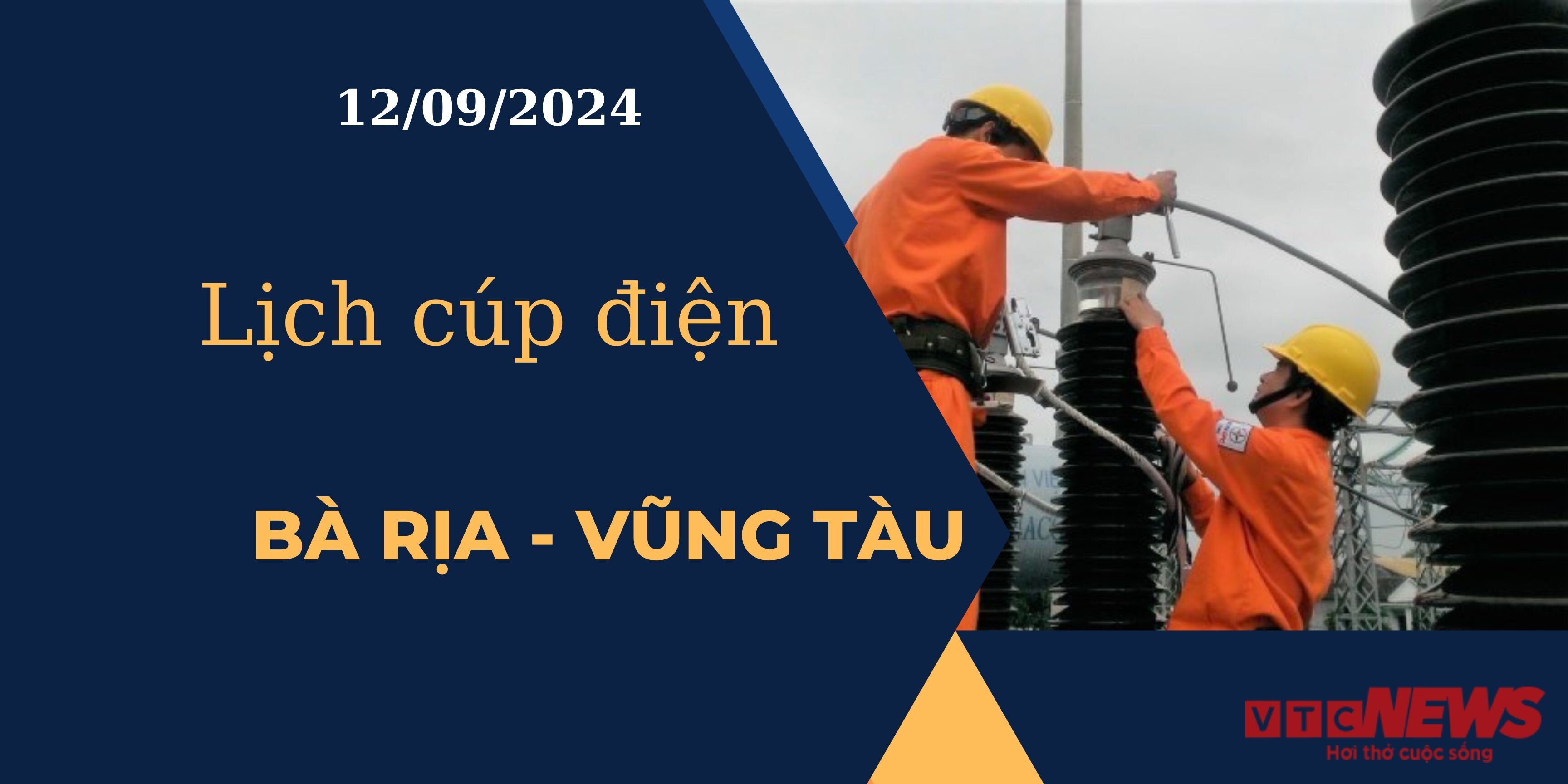 Lịch cúp điện hôm nay tại Bà Rịa - Vũng Tàu ngày 12/09/2024