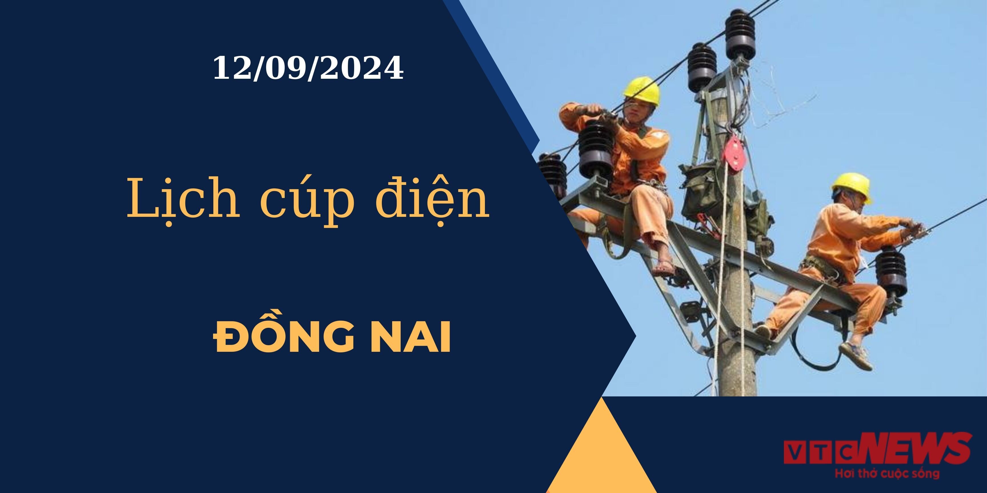 Lịch cúp điện hôm nay ngày 12/09/2024 tại Đồng Nai