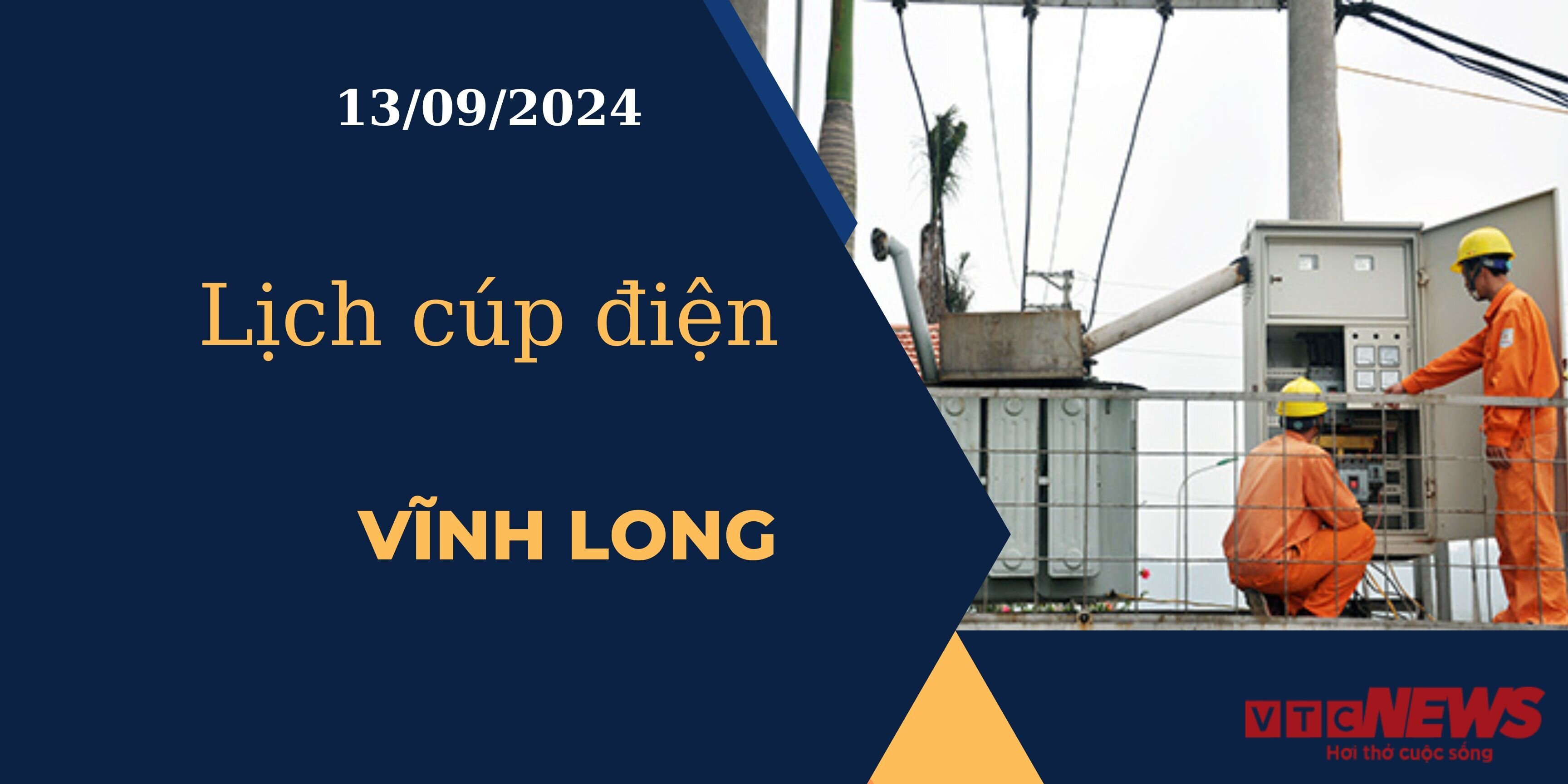 Lịch cúp điện hôm nay ngày 13/09/2024 tại Vĩnh Long