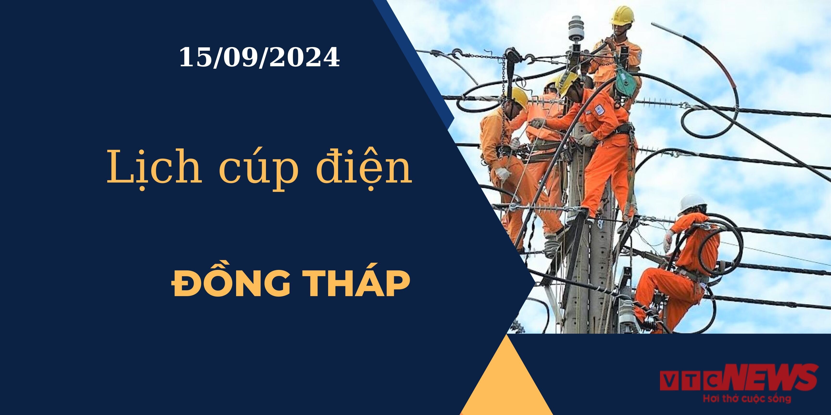 Lịch cúp điện hôm nay ngày 15/09/2024 tại Đồng Tháp