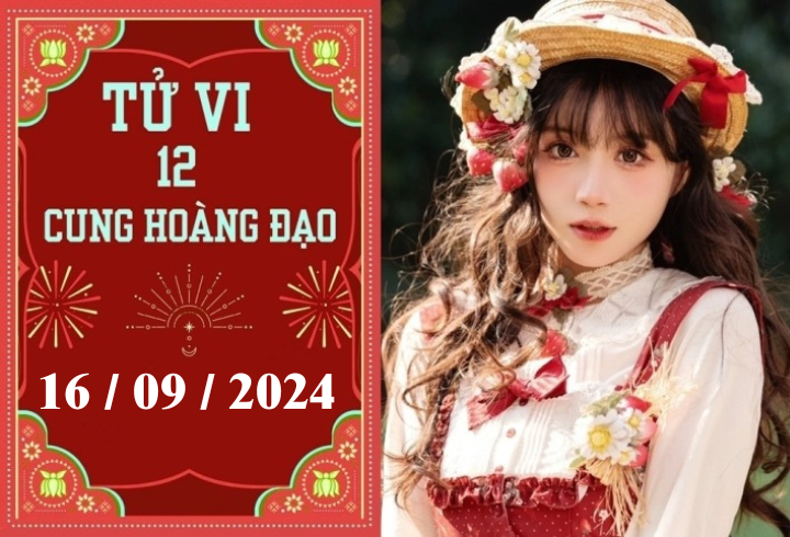 Tử vi 12 cung hoàng đạo ngày 16/9: Xử Nữ phát triển, Ma Kết may mắn