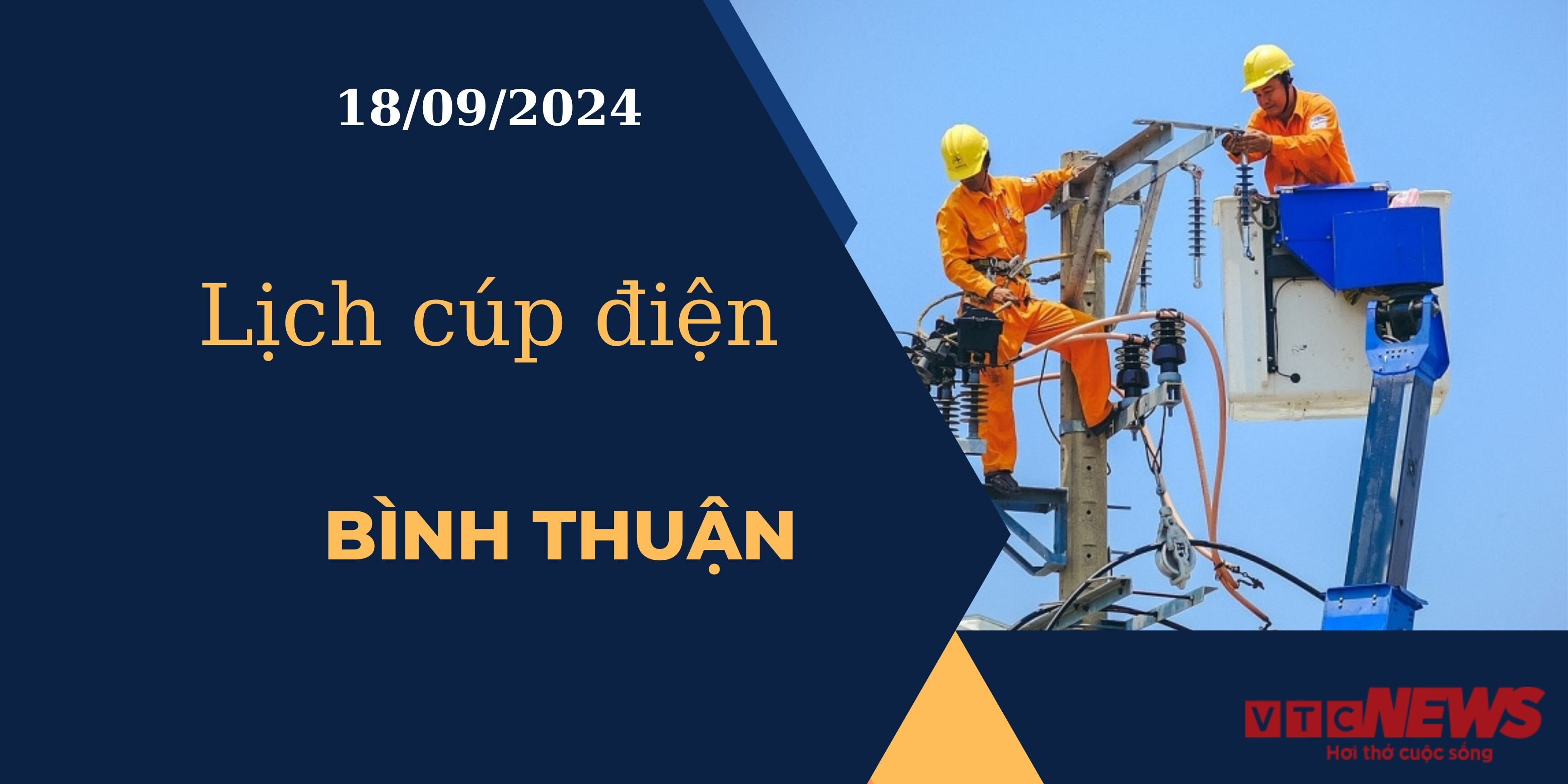 Lịch cúp điện hôm nay ngày 18/09/2024 tại Bình Thuận