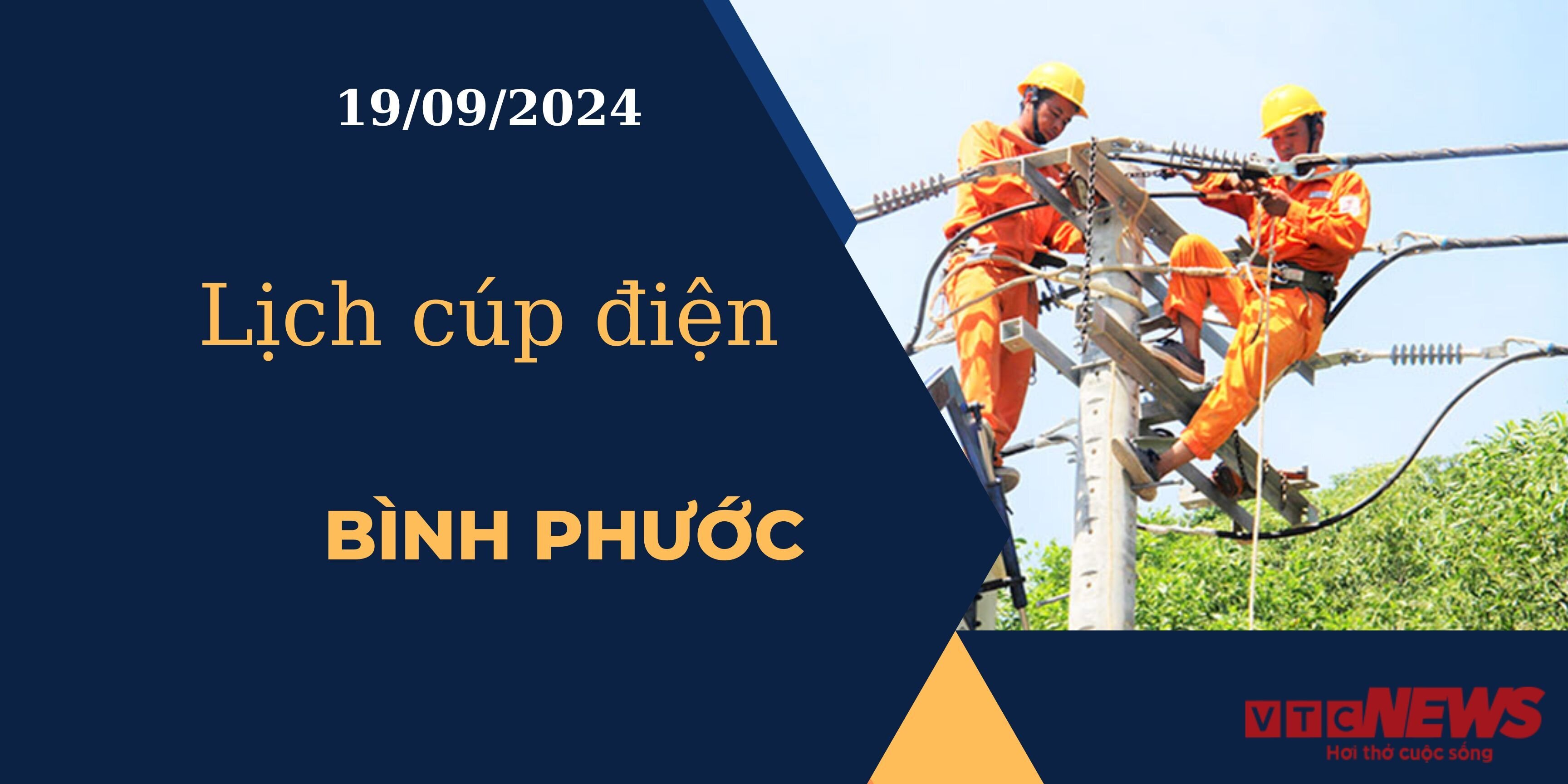 Lịch cúp điện hôm nay ngày 19/09/2024 tại Bình Phước