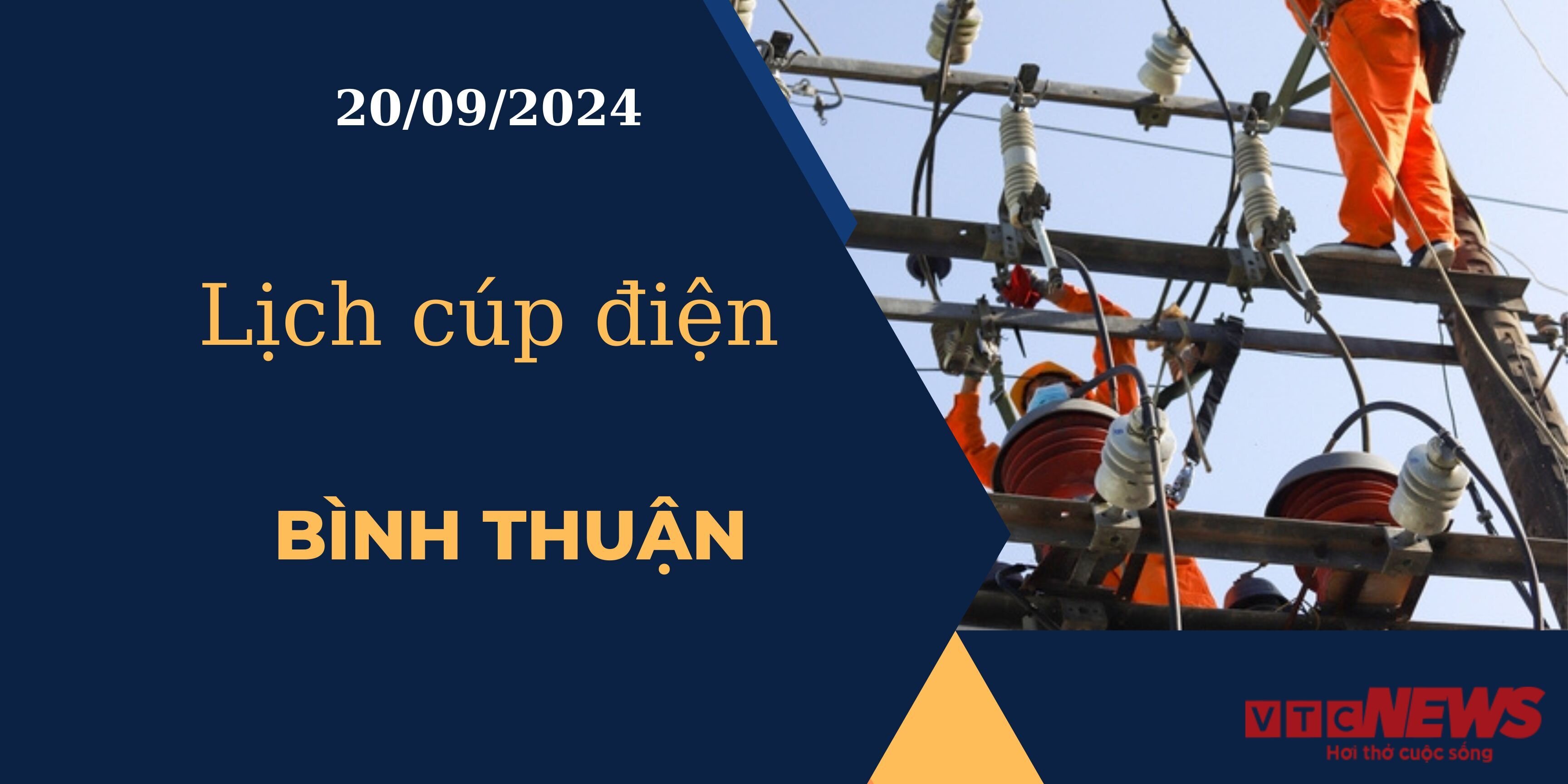 Lịch cúp điện hôm nay ngày 20/09/2024 tại Bình Thuận