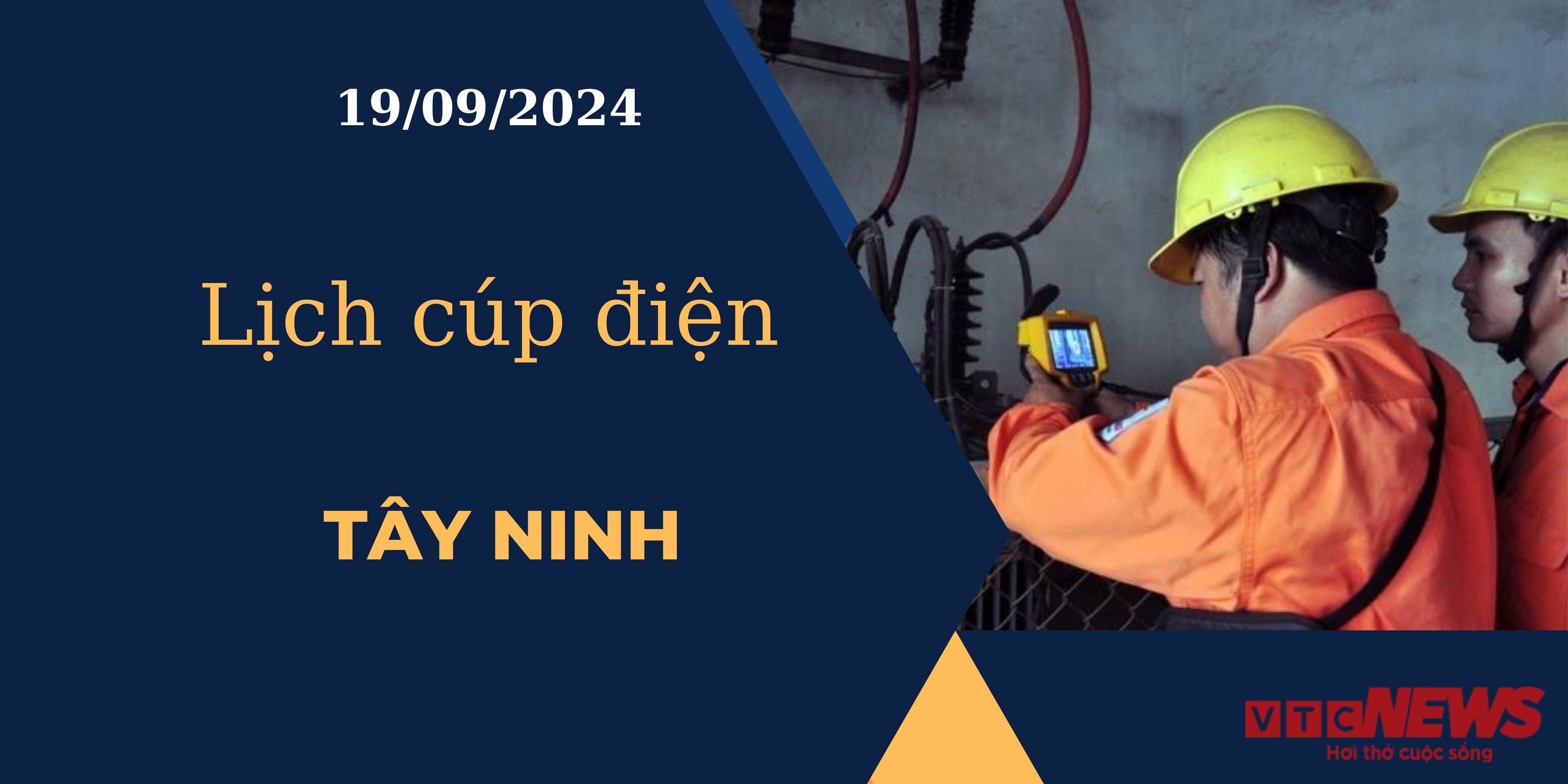 Lịch cúp điện hôm nay ngày 19/09/2024 tại Tây Ninh