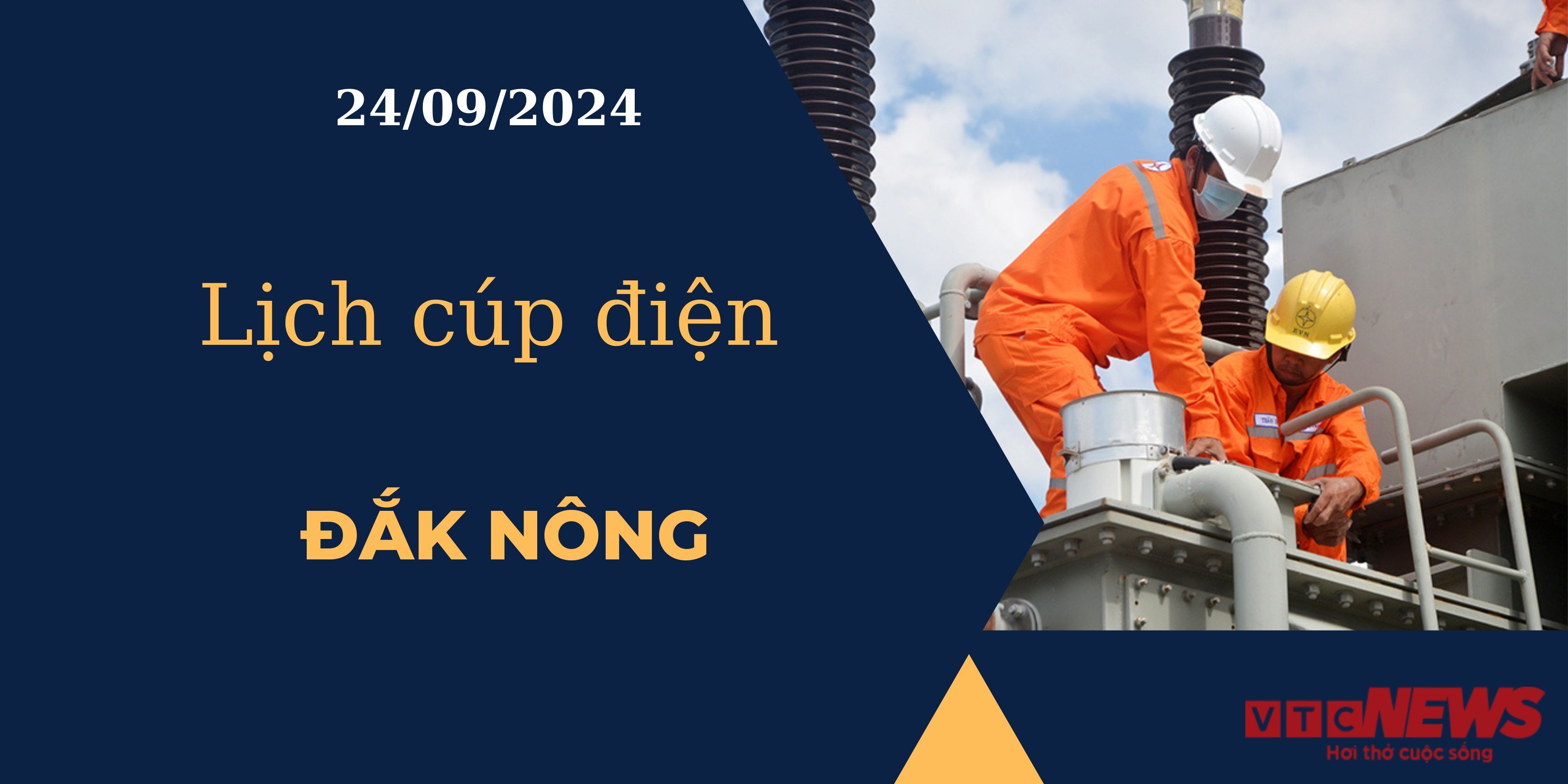 Lịch cúp điện hôm nay ngày 24/09/2024 tại Đắk Nông