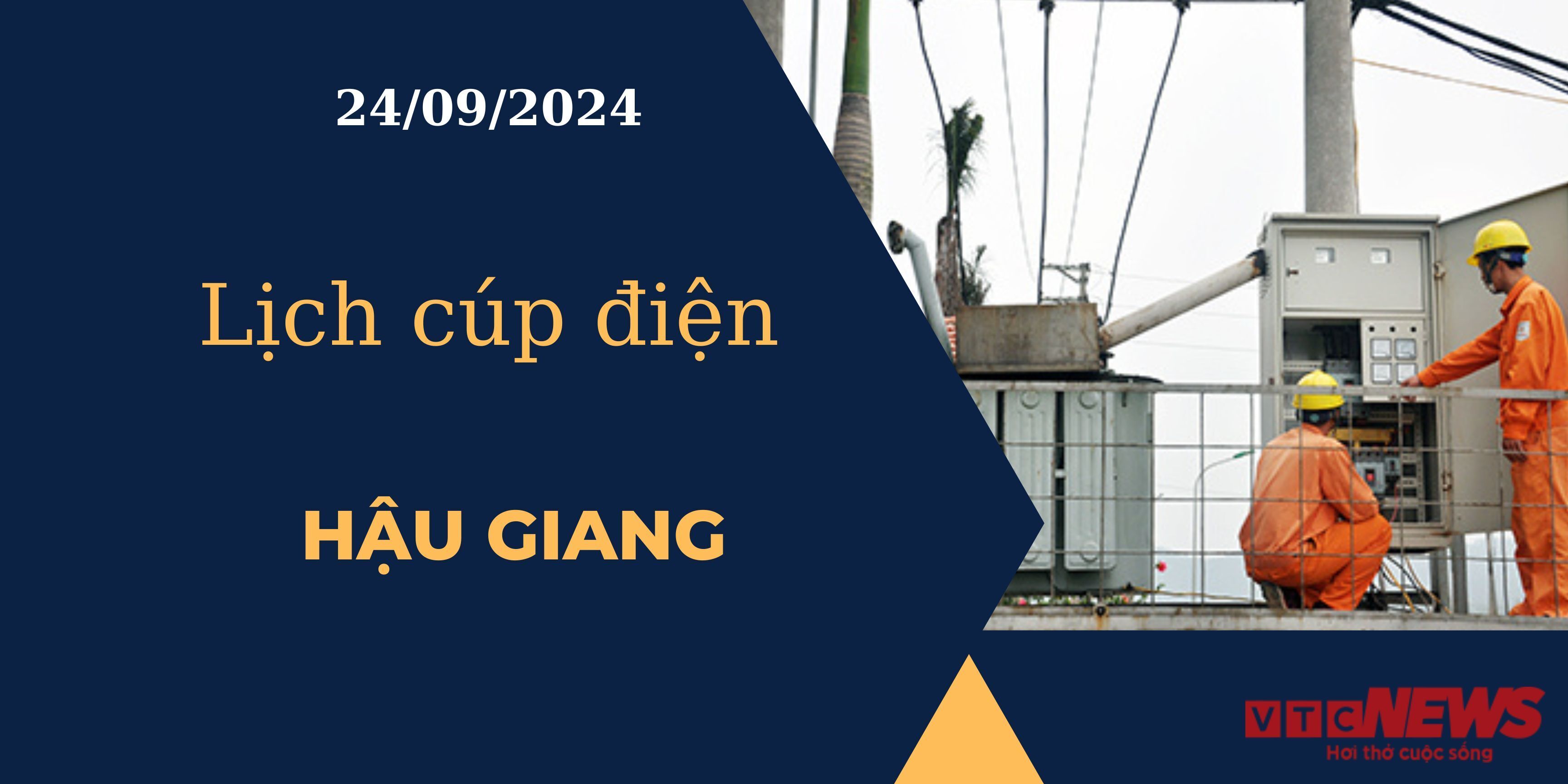 Lịch cúp điện hôm nay ngày 24/09/2024 tại Hậu Giang