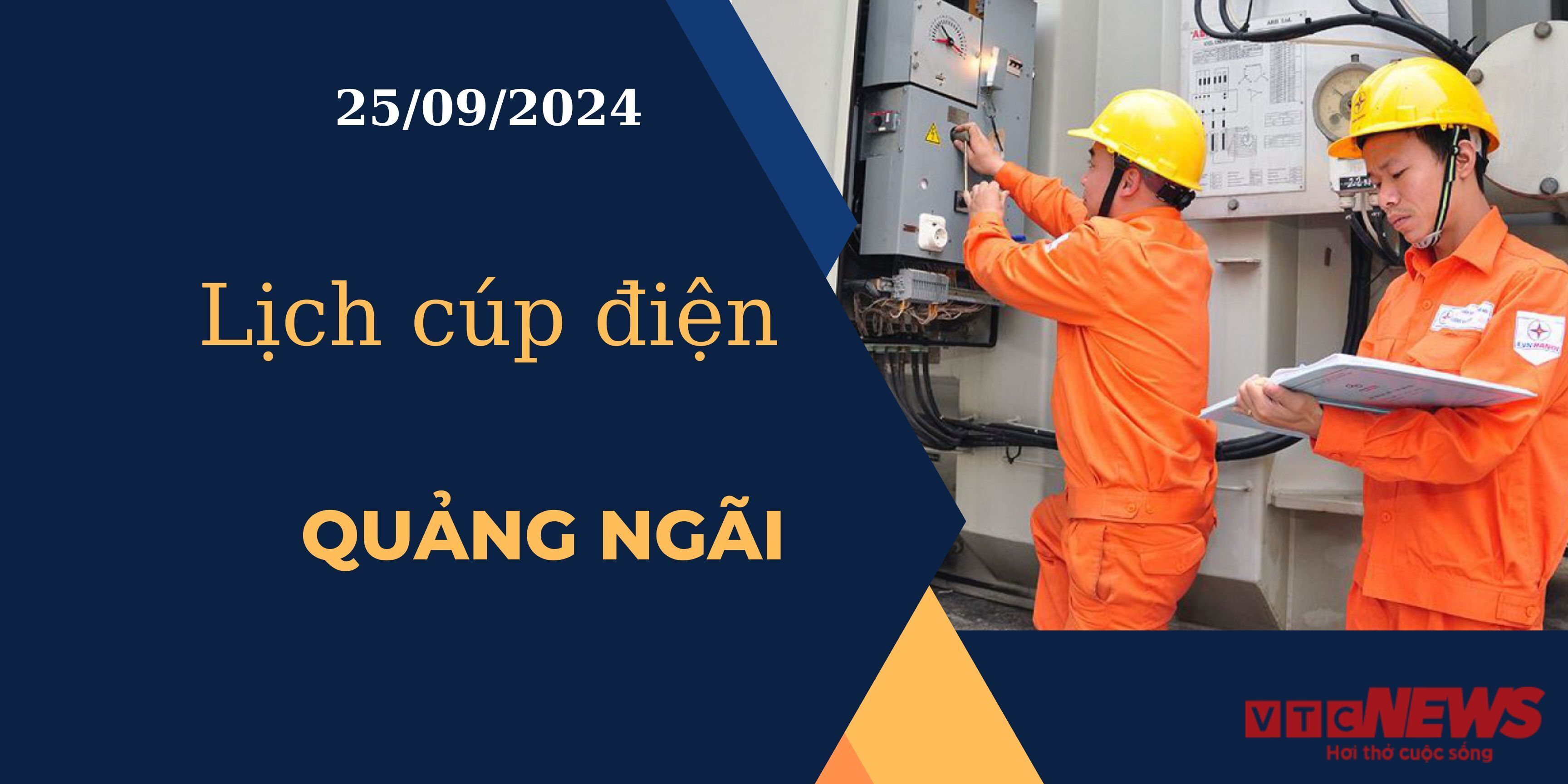 Lịch cúp điện hôm nay ngày 25/09/2024 tại Quảng Ngãi.