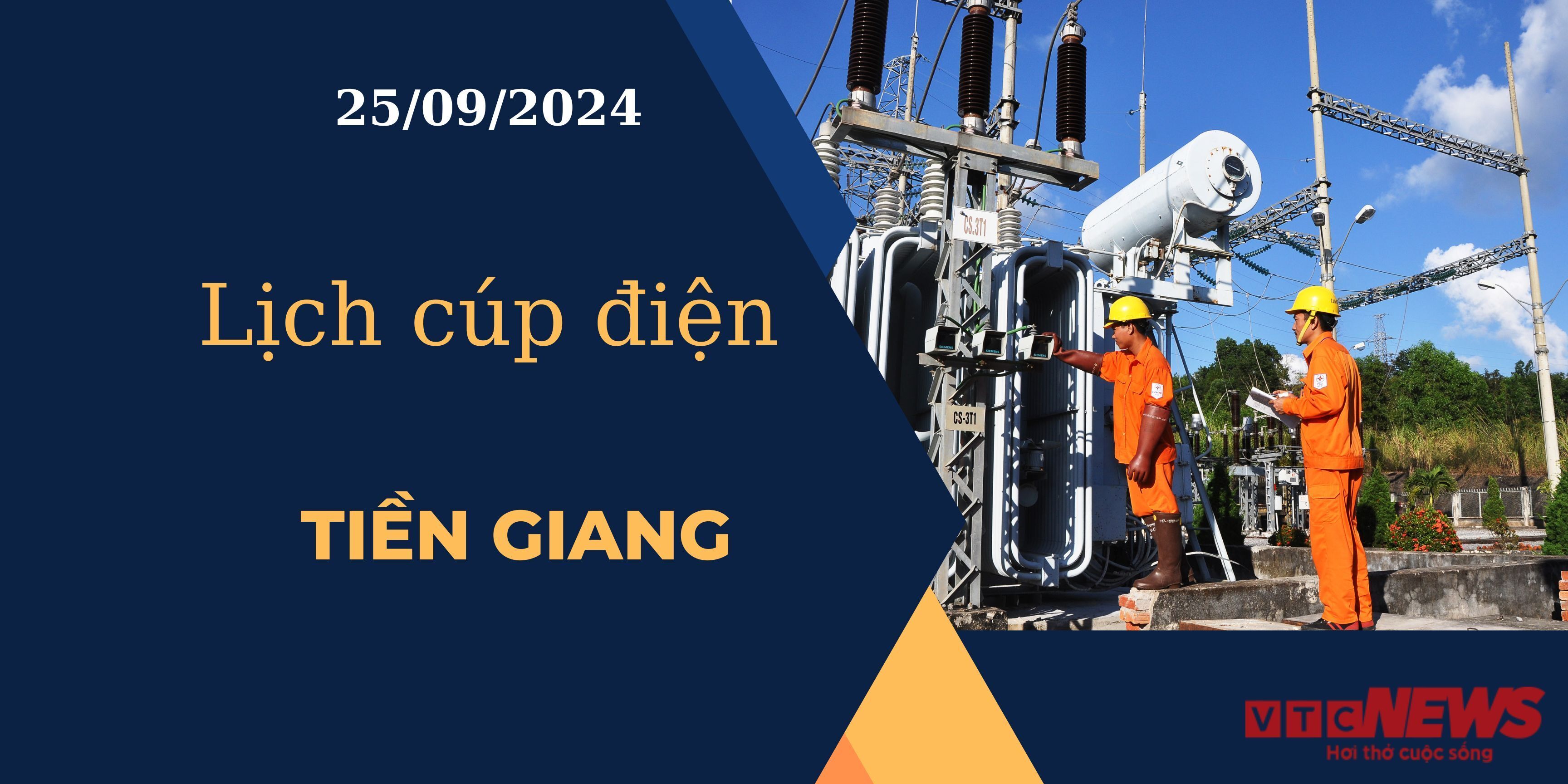 Lịch cúp điện hôm nay ngày 25/9/2024 tại Tiền Giang