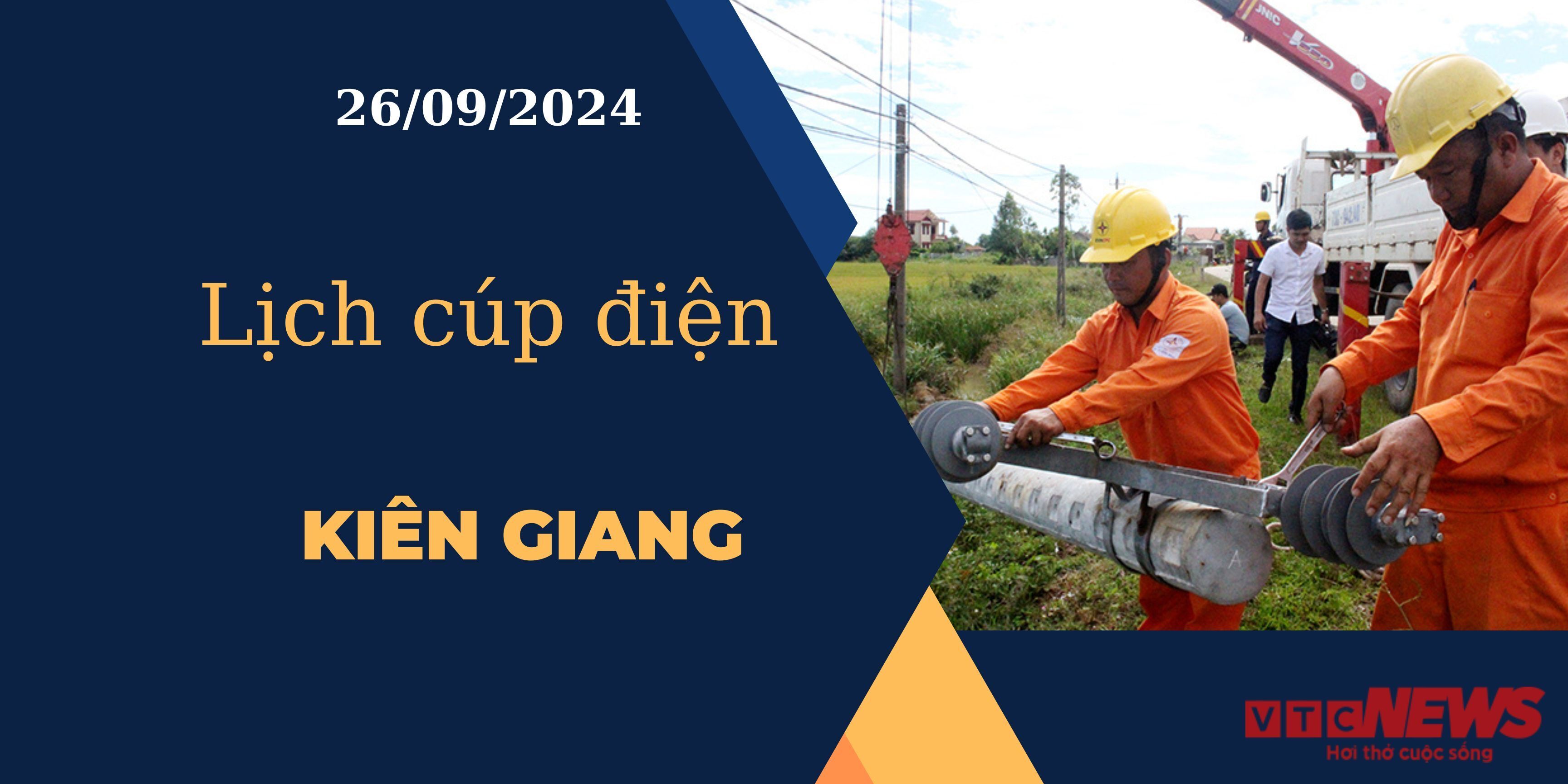 Lịch cúp điện hôm nay ngày 26/9/2024 tại Kiên Giang