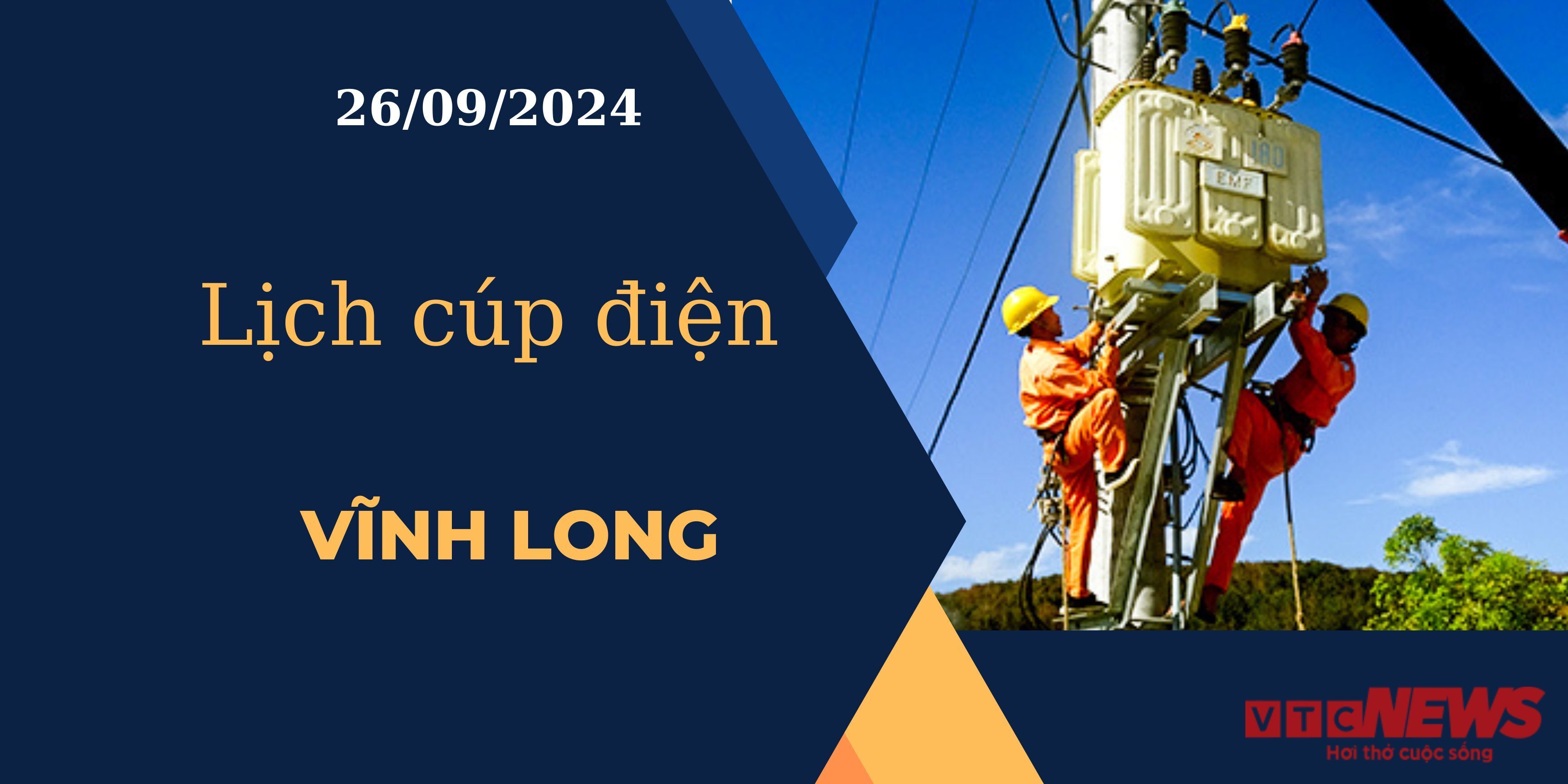 Lịch cúp điện hôm nay ngày 26/9/2024 tại Vĩnh Long