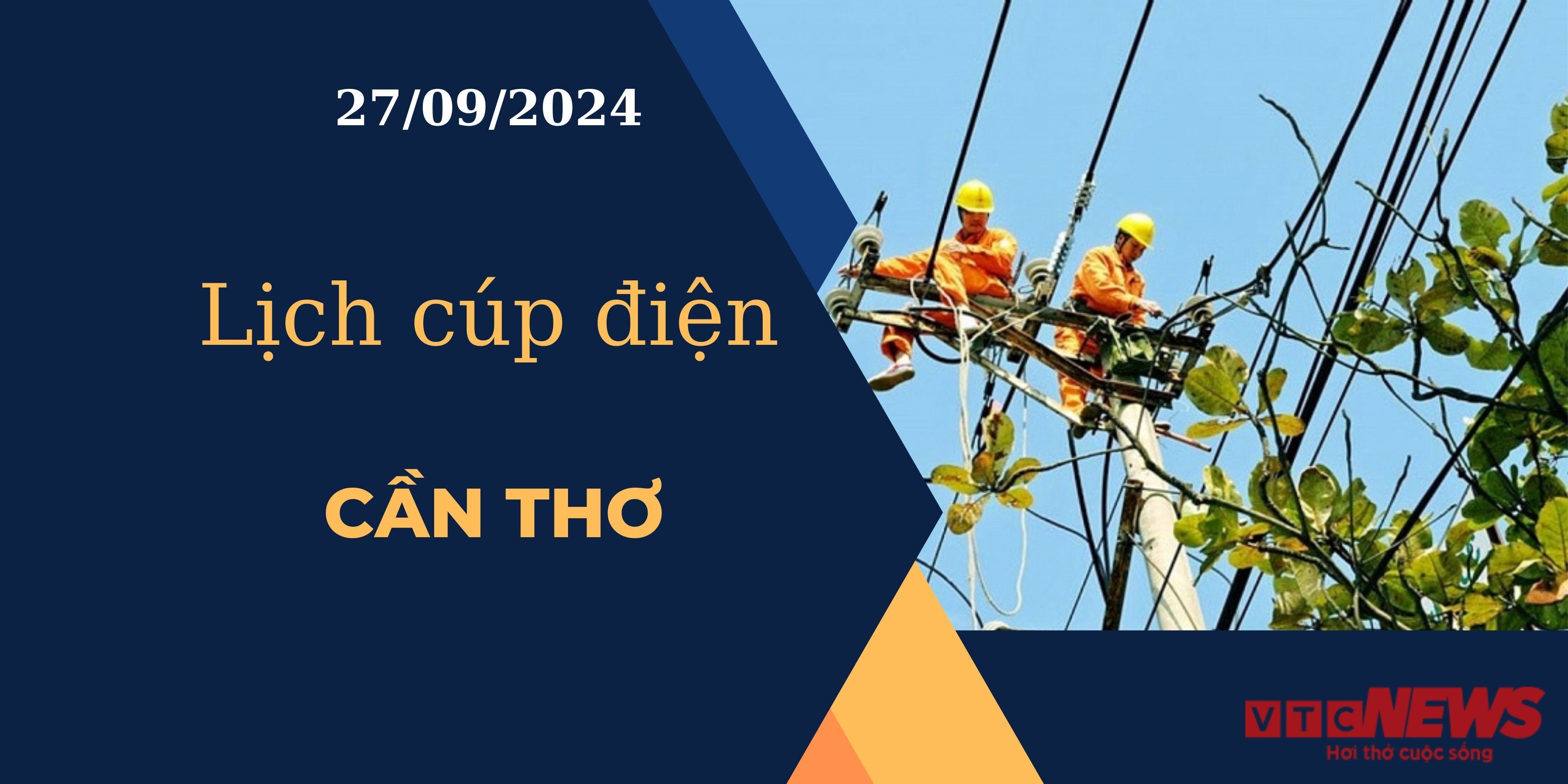 Lịch cúp điện hôm nay ngày 27/9/2024 tại Cần Thơ