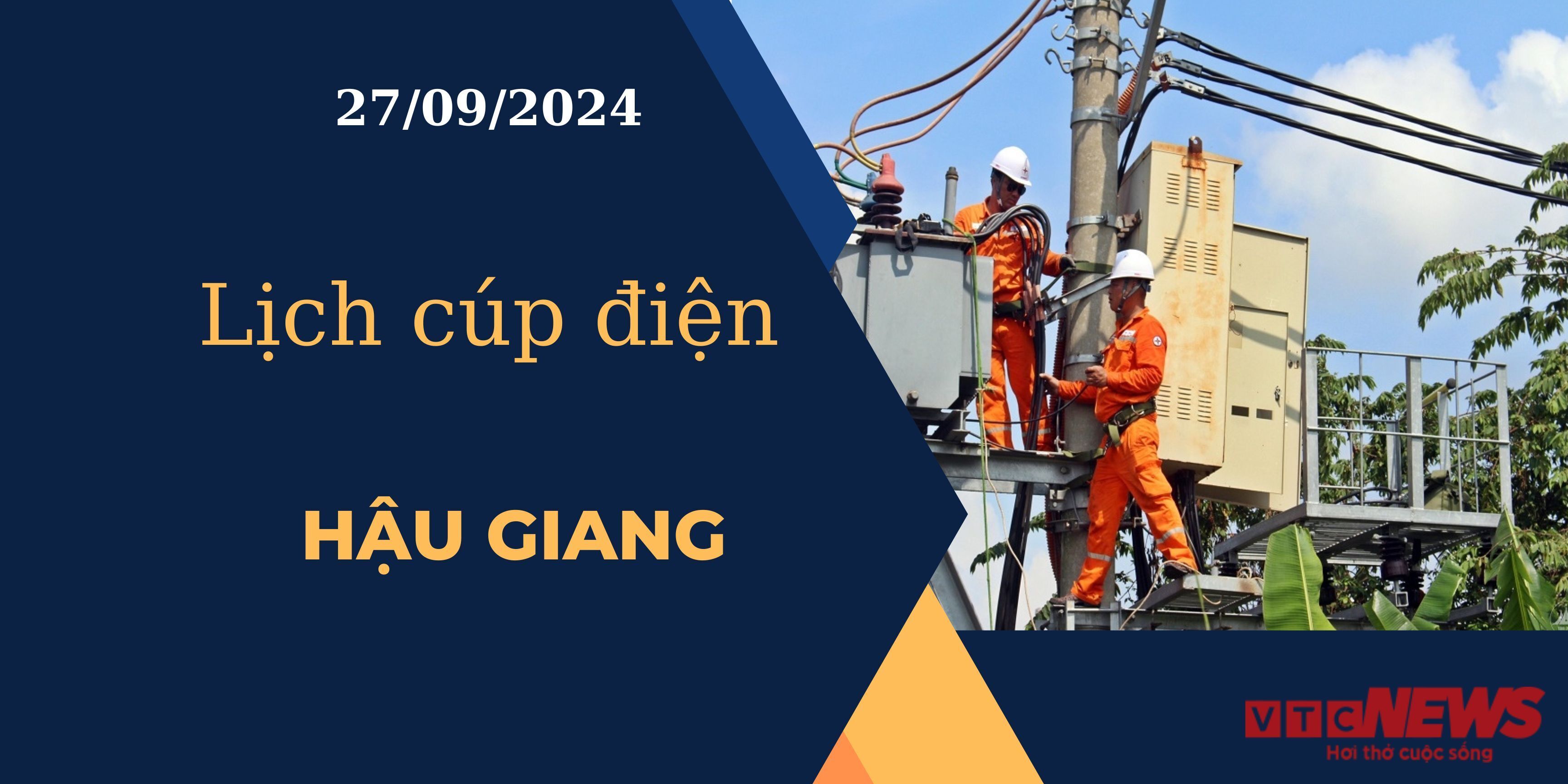 Lịch cúp điện hôm nay ngày 27/9/2024 tại Hậu Giang