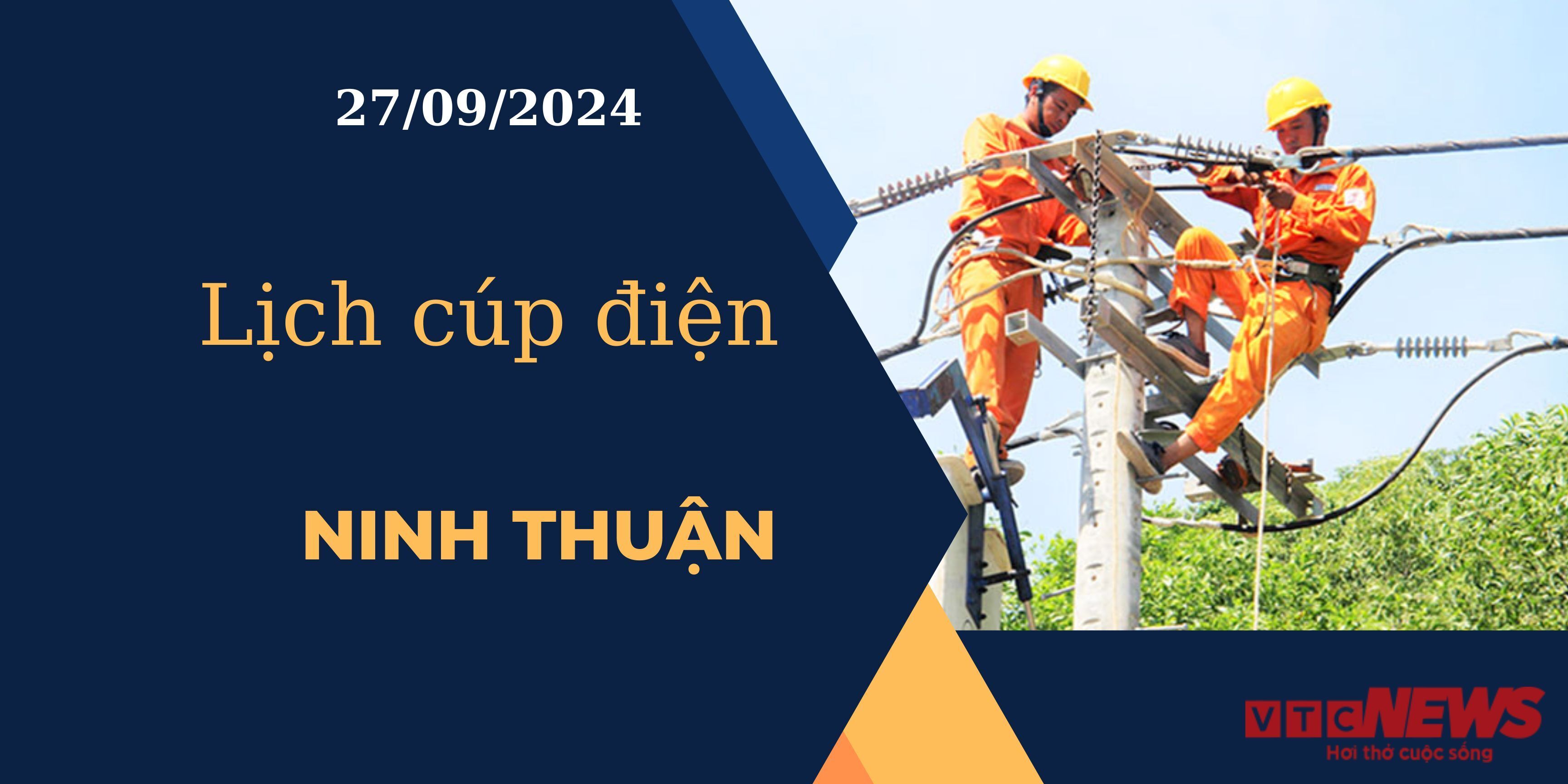 Lịch cúp điện hôm nay ngày 27/9/2024 tại Ninh Thuận