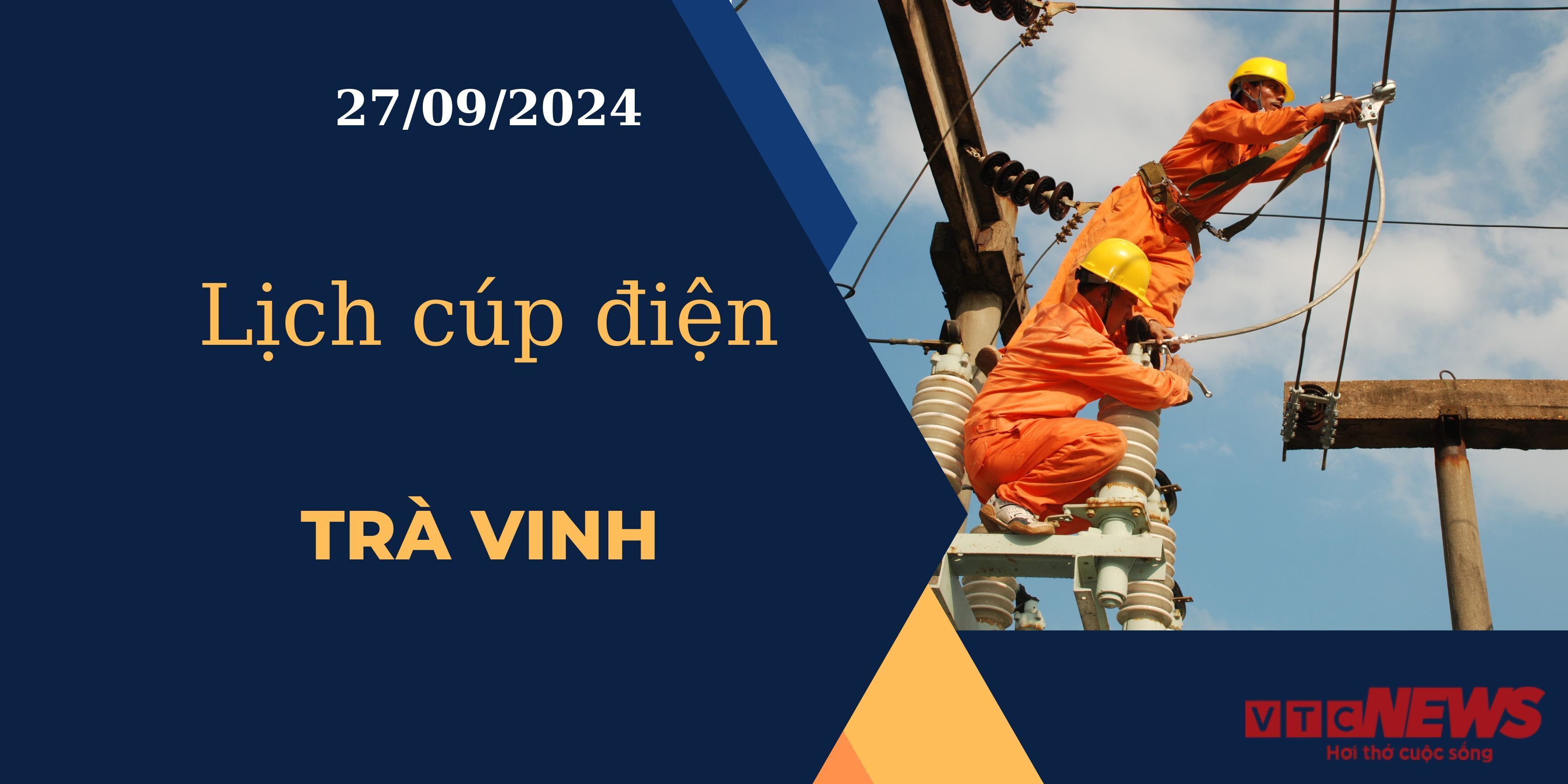 Lịch cúp điện hôm nay ngày 27/9/2024 tại Trà Vinh