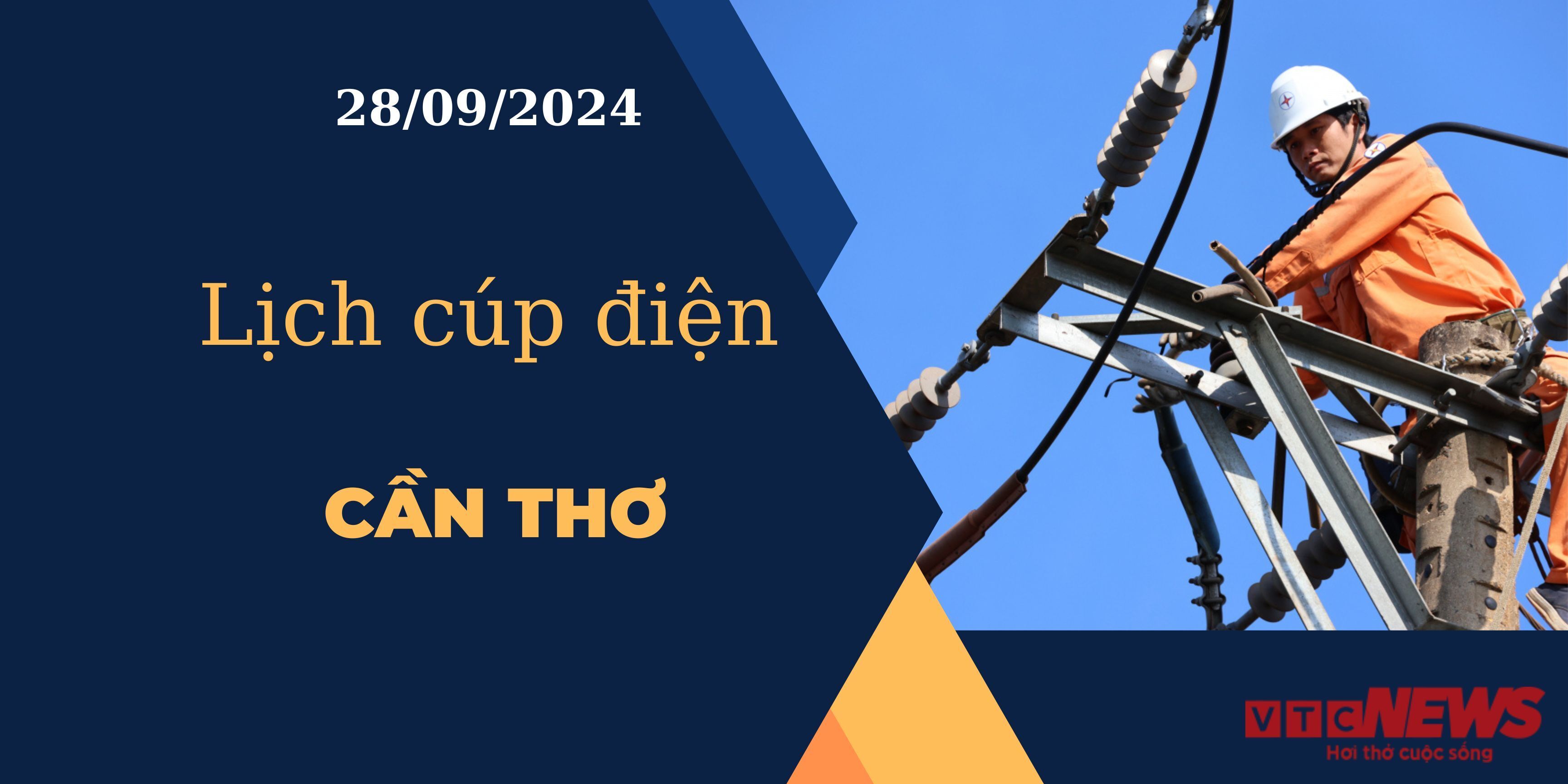 Lịch cúp điện hôm nay ngày 28/9/2024 tại Cần Thơ