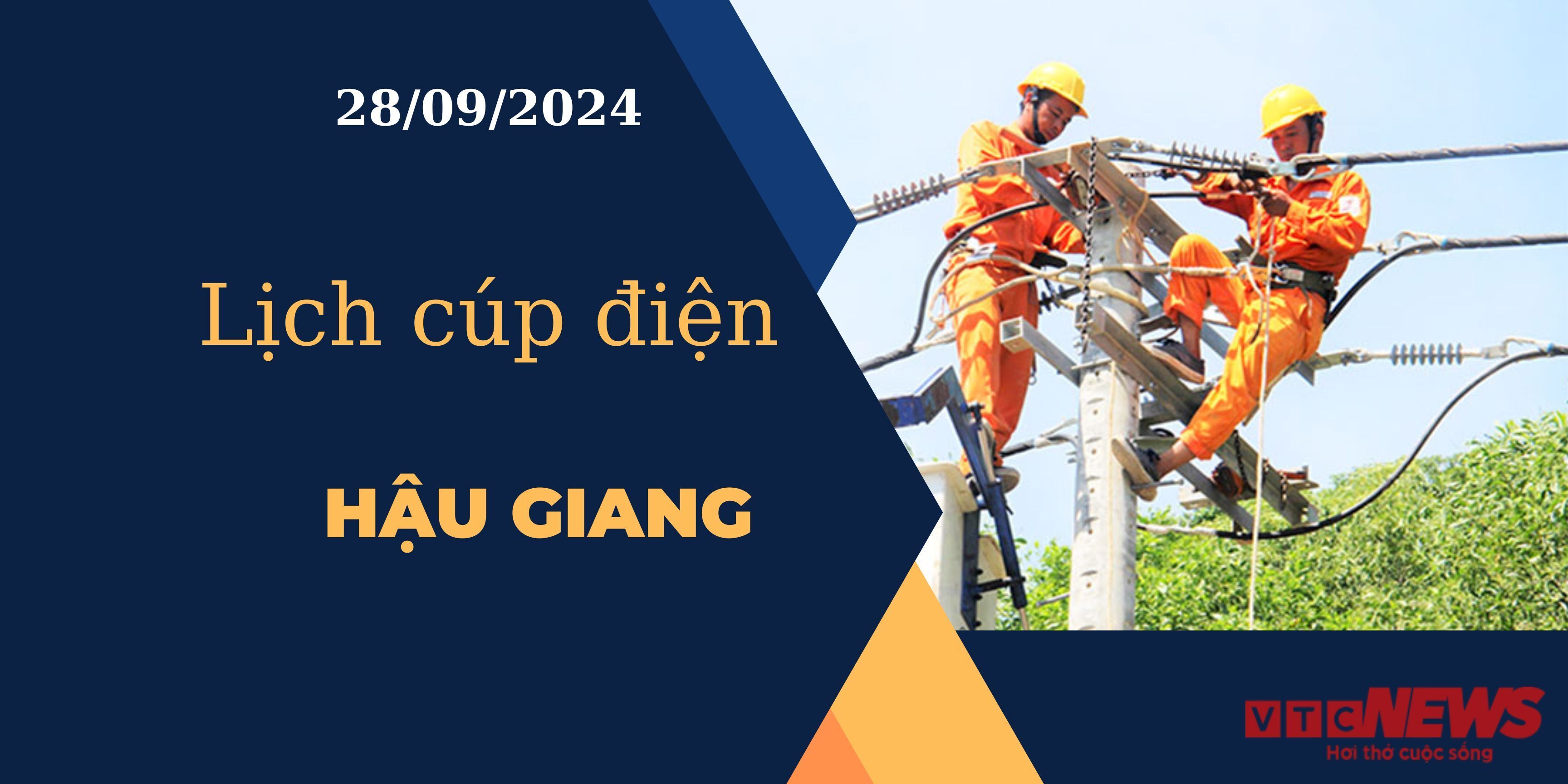 Lịch cúp điện hôm nay ngày 28/9/2024 tại Hậu Giang