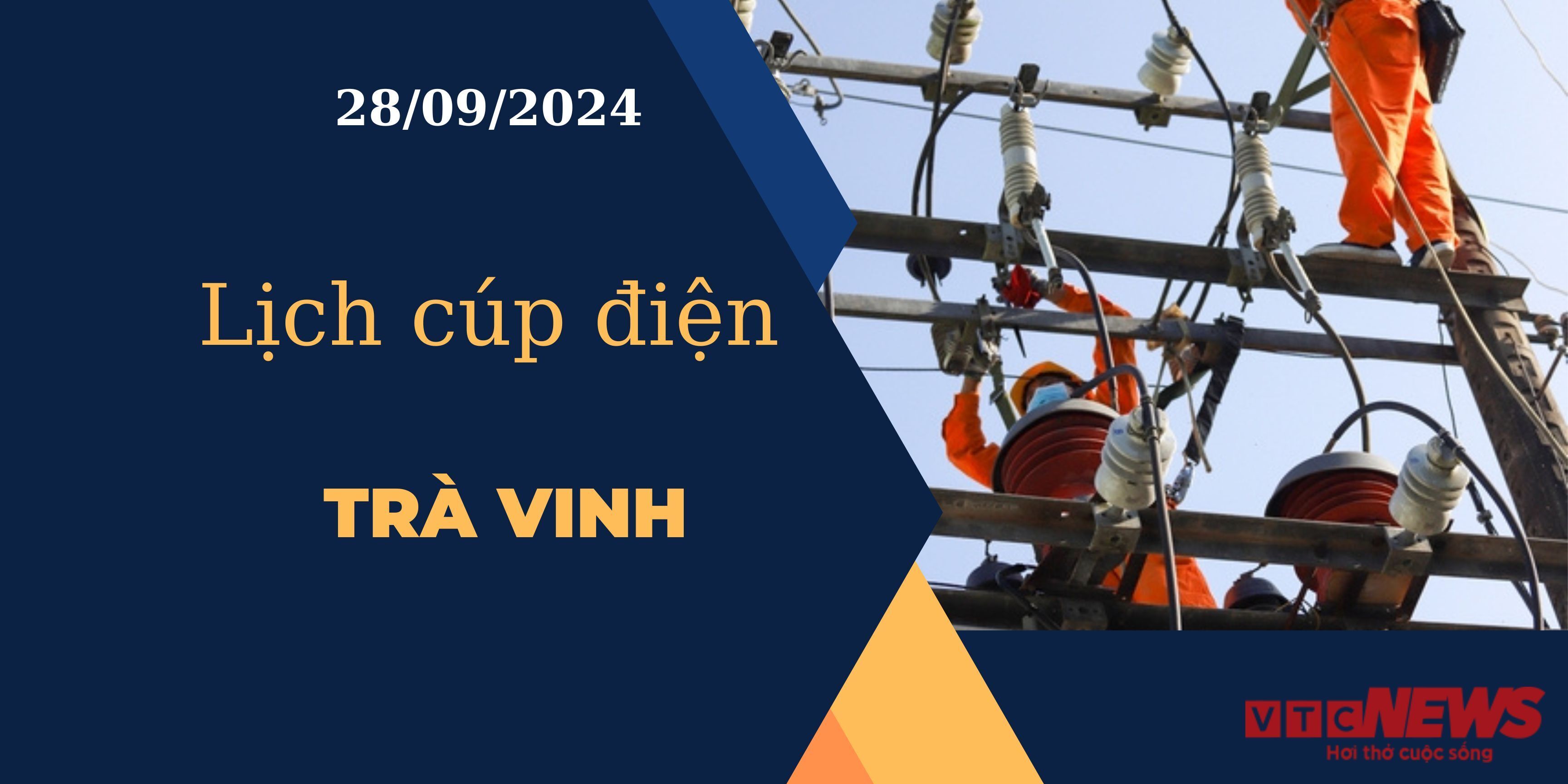 Lịch cúp điện hôm nay ngày 28/9/2024 tại Trà Vinh