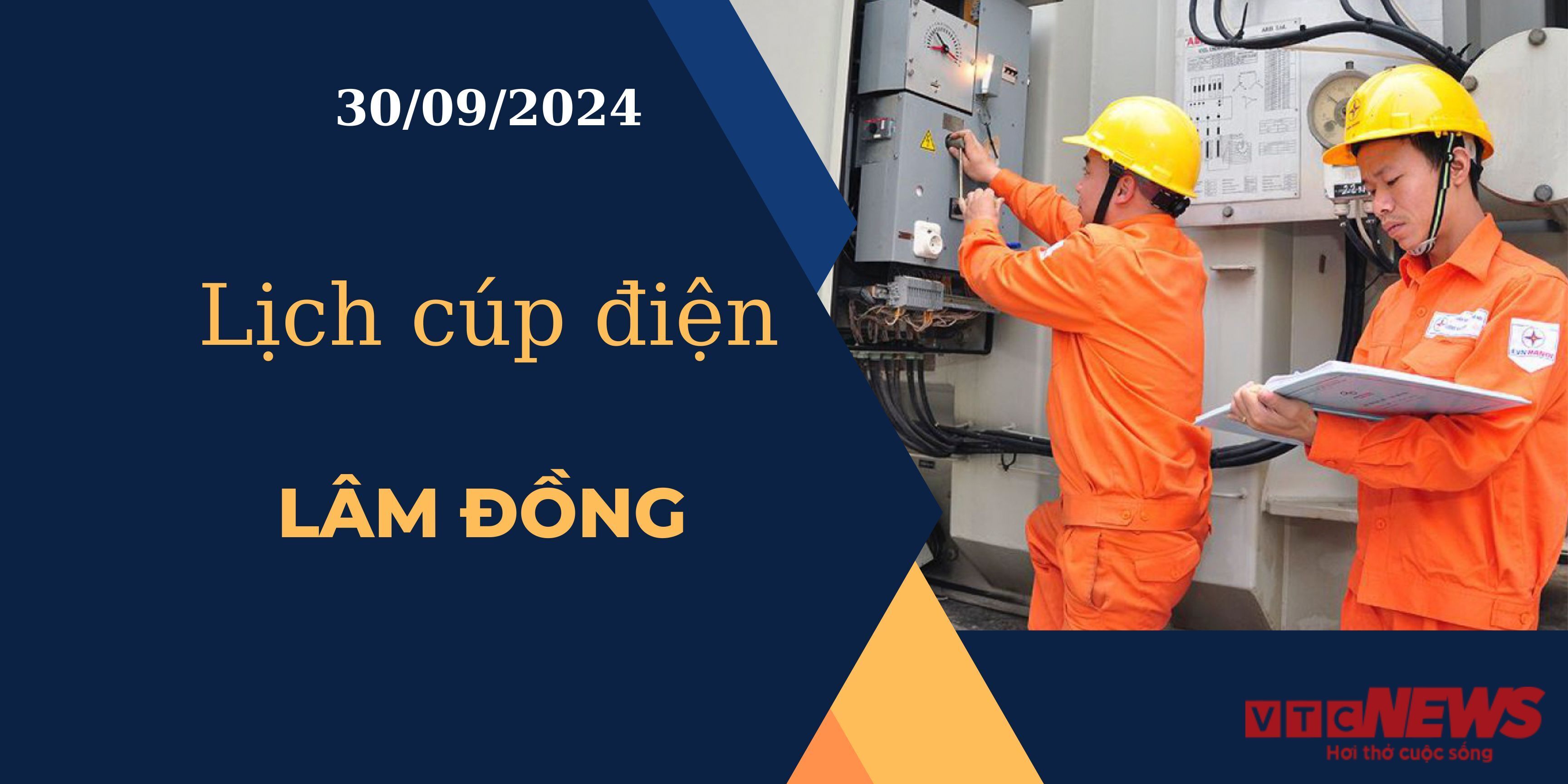 Lịch cúp điện hôm nay ngày 30/9/2024 tại Lâm Đồng