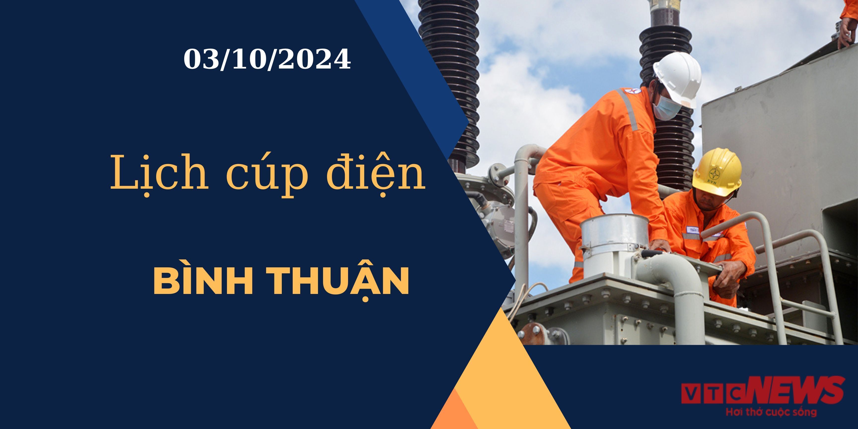 Lịch cúp điện hôm nay ngày 3/10/2024 tại Bình Thuận