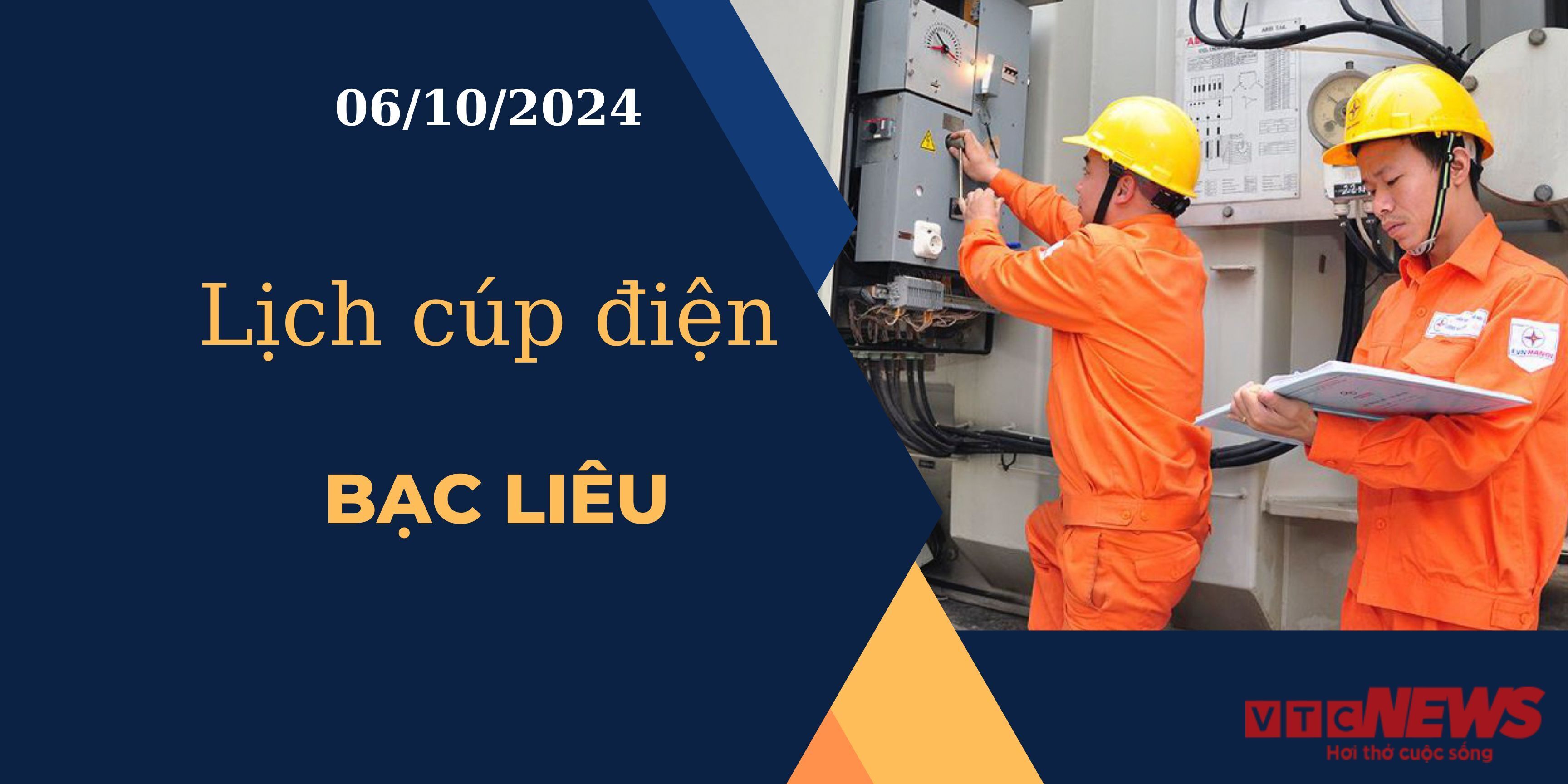 Lịch cúp điện hôm nay ngày 6/10/2024 tại Bạc Liêu