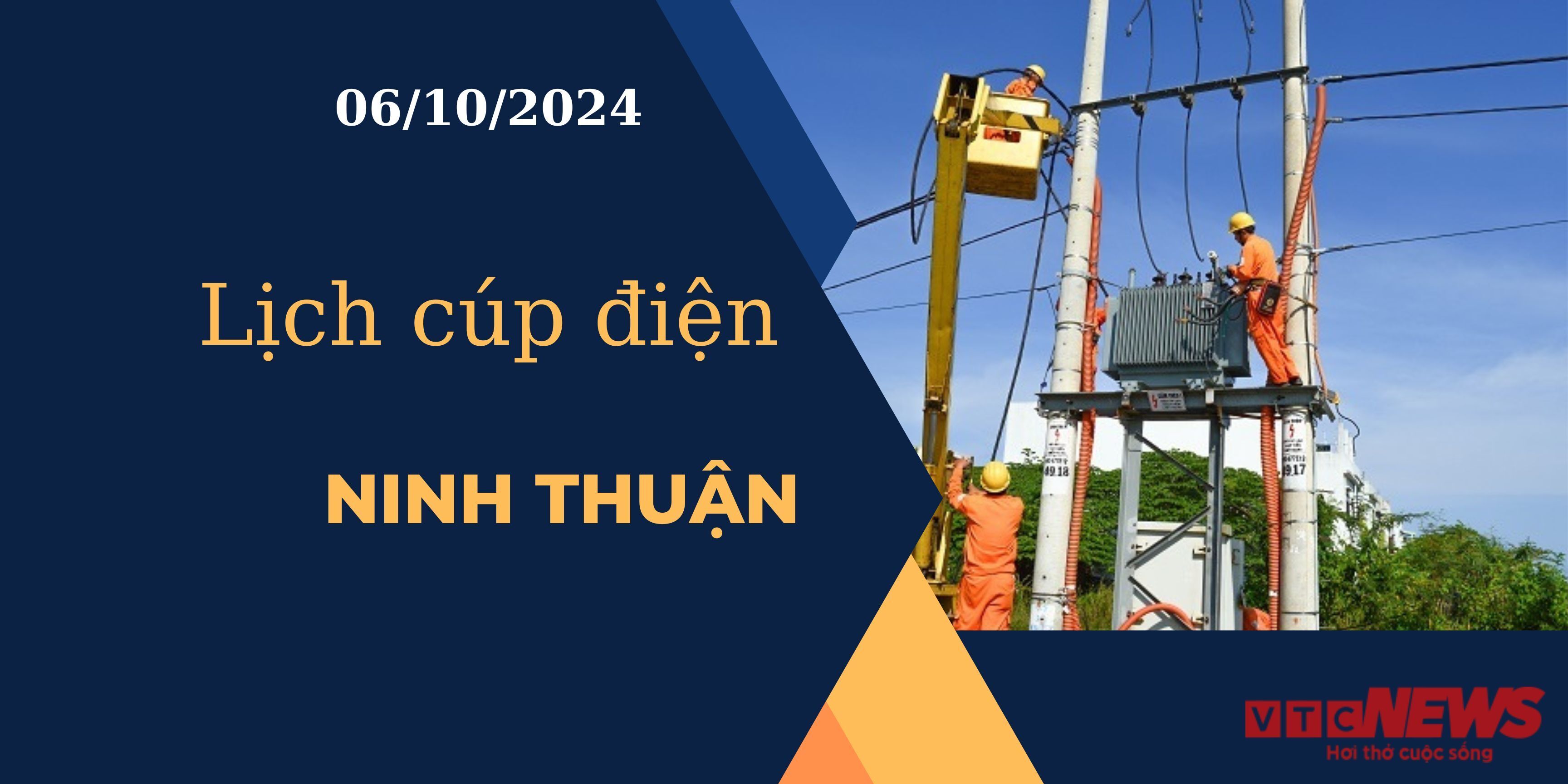 Lịch cúp điện hôm nay ngày 6/10/2024 tại Ninh Thuận.