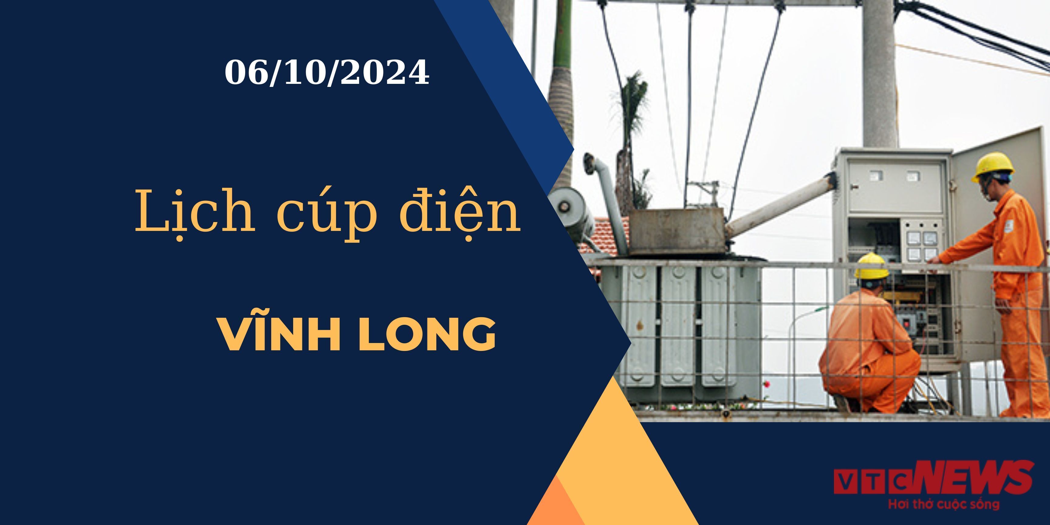 Lịch cúp điện hôm nay ngày 6/10/2024 tại Vĩnh Long