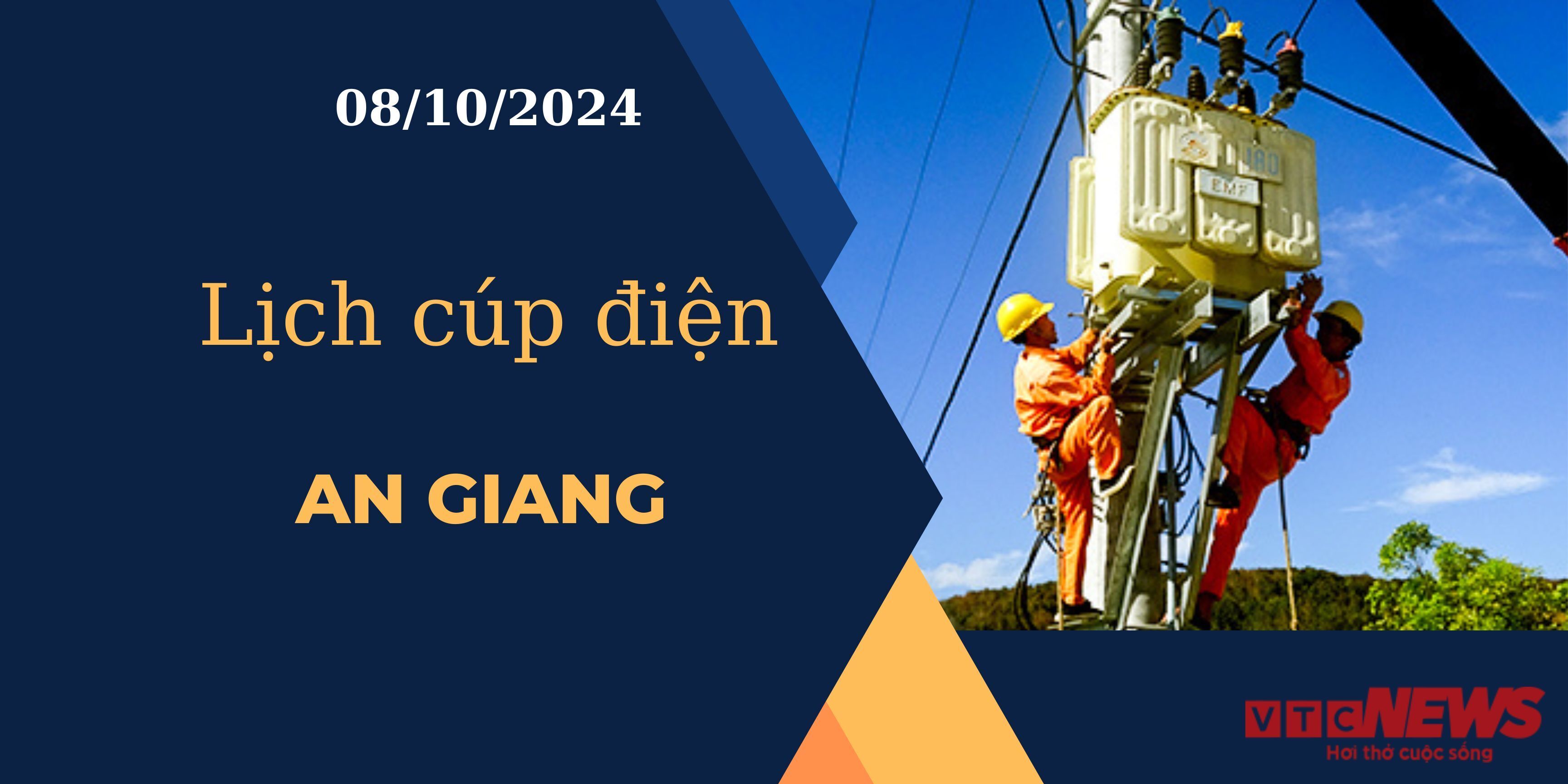 Lịch cúp điện hôm nay ngày 8/10/2024 tại An Giang