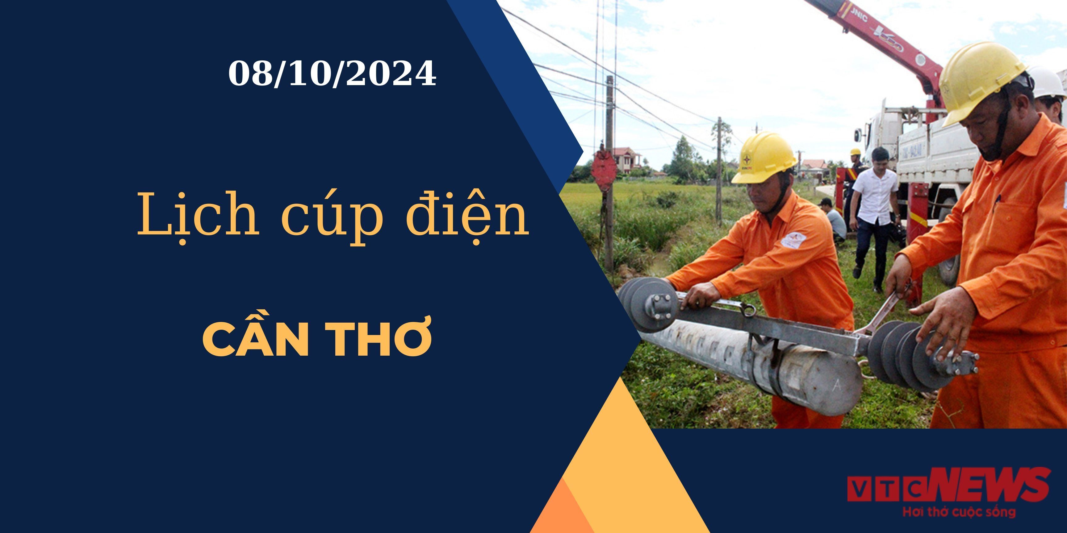 Lịch cúp điện hôm nay ngày 8/10/2024 tại Cần Thơ