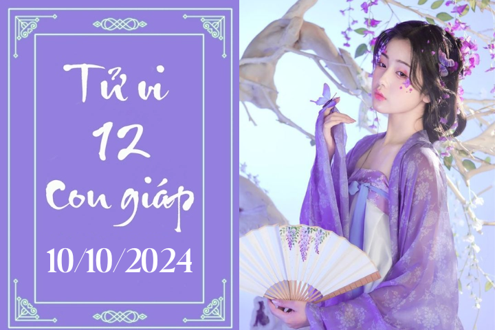 Tử vi 12 con giáp hôm nay ngày 10/10/2024: Sửu nóng vội, Tuất may mắn