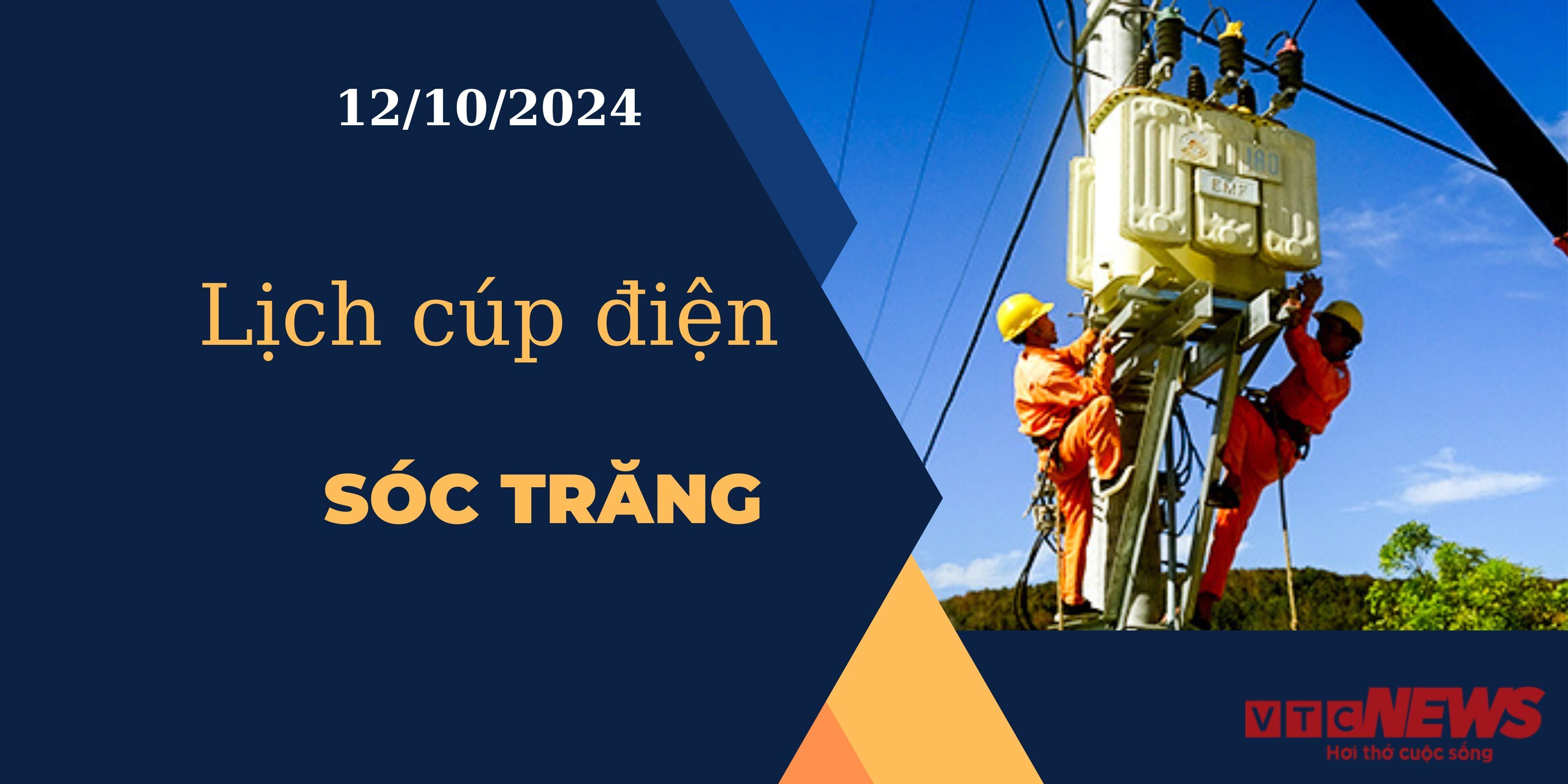 Lịch cúp điện hôm nay ngày 12/10/2024 tại Sóc Trăng