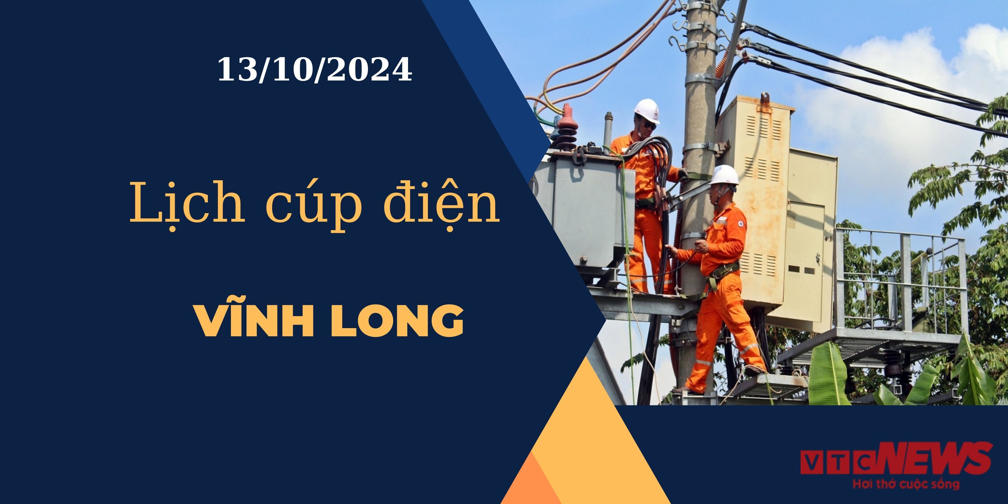 Lịch cúp điện hôm nay ngày 13/10/2024 tại Vĩnh Long