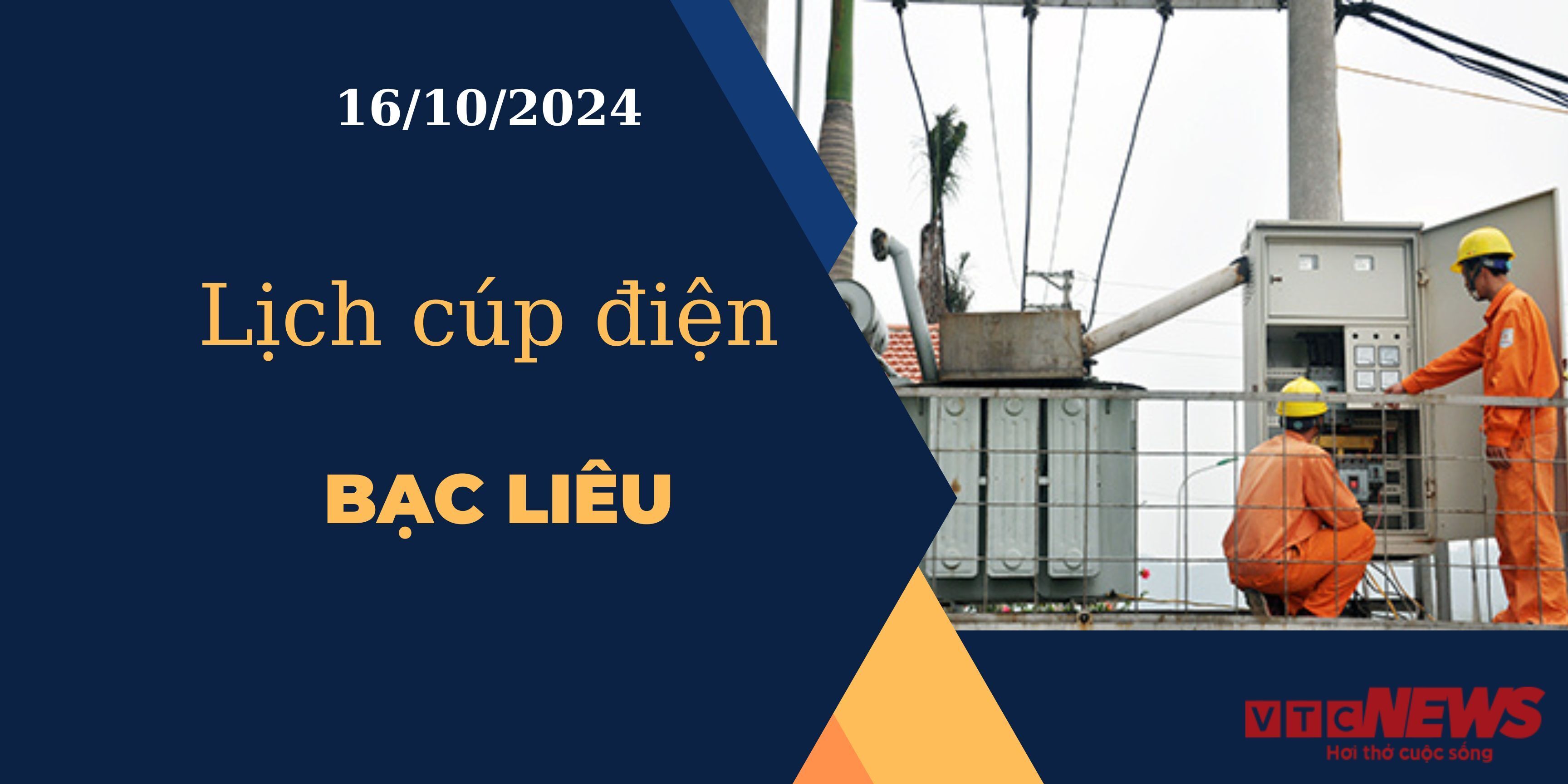 Lịch cúp điện hôm nay ngày 16/10/2024 tại Bạc Liêu.