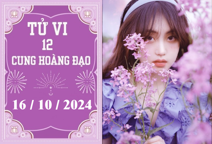 Tử vi 12 cung hoàng đạo ngày 16/10: Sư Tử nóng vội, Ma Kết phát triển