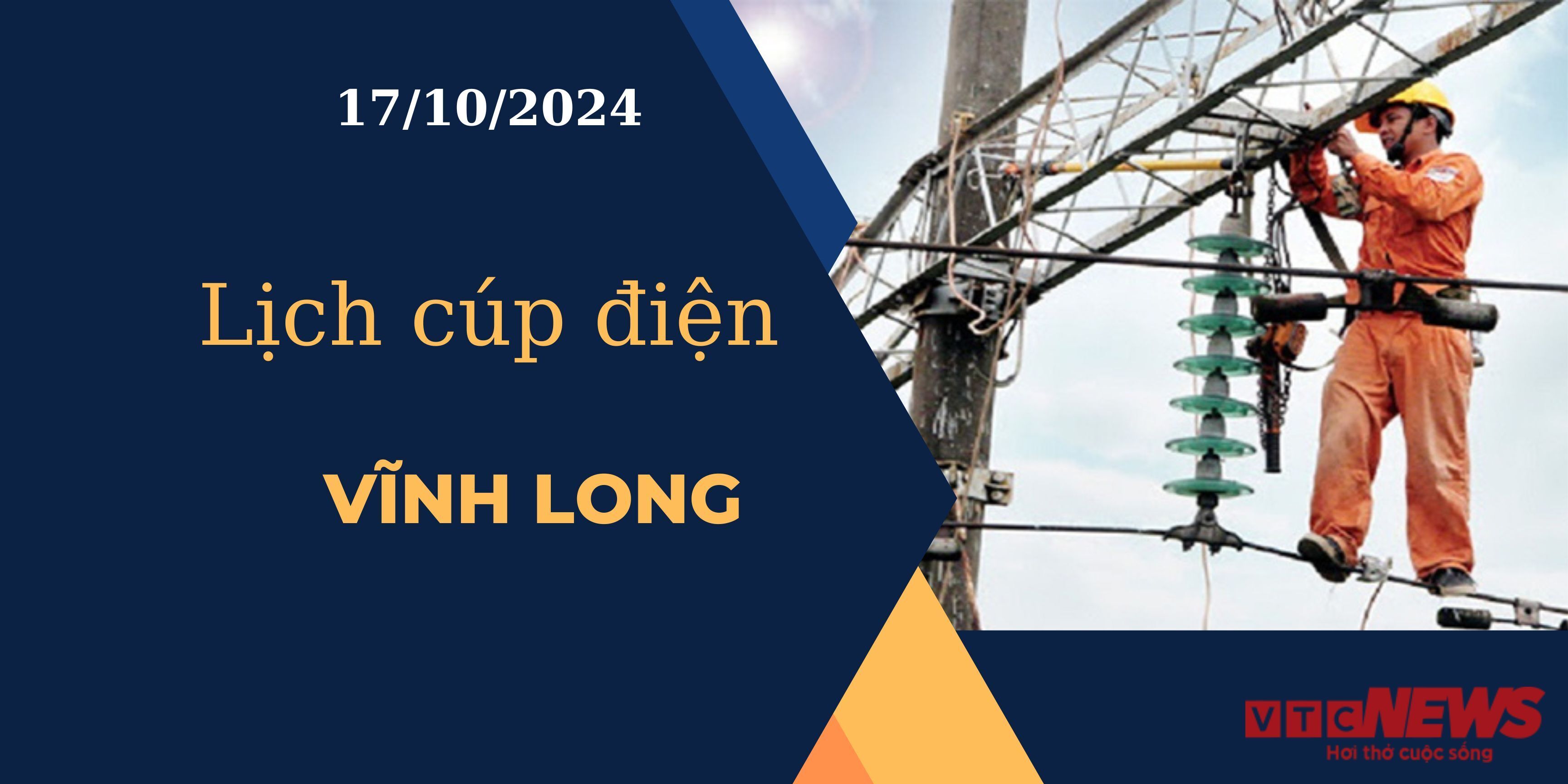 Lịch cúp điện hôm nay ngày 17/10/2024 tại Vĩnh Long