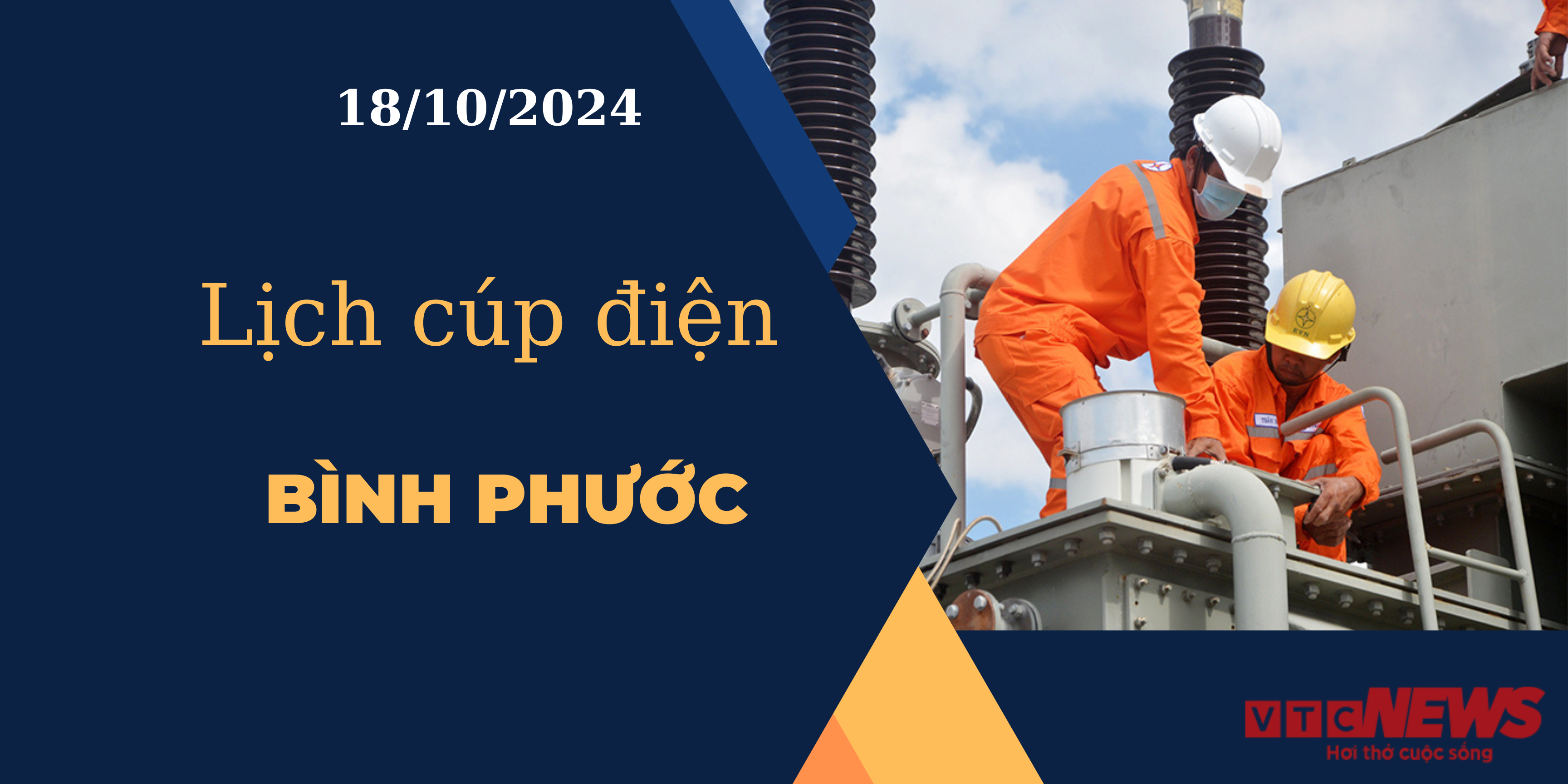 Lịch cúp điện hôm nay ngày 18/10/2024 tại Bình Phước