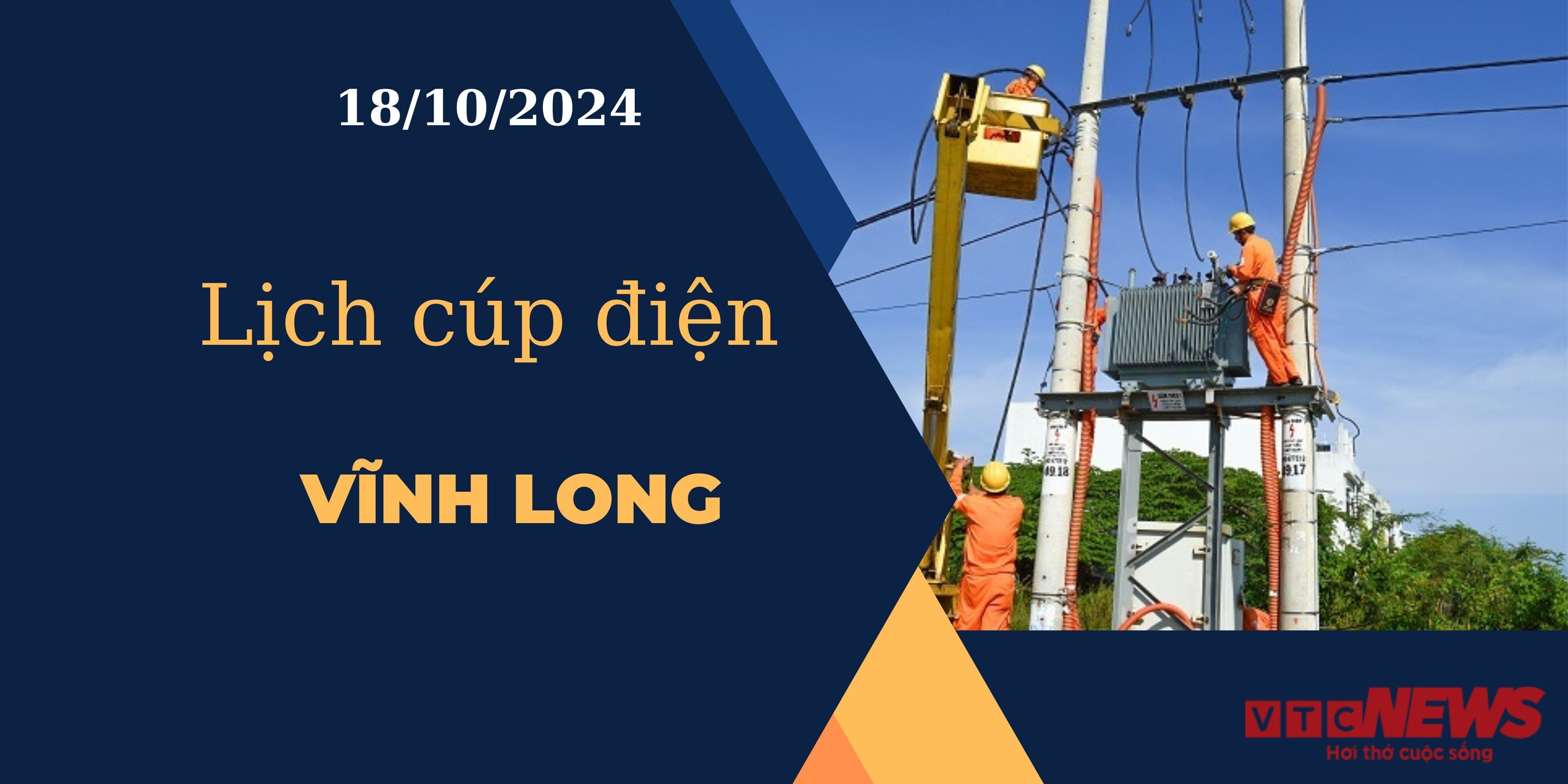 Lịch cúp điện hôm nay ngày 18/10/2024 tại Vĩnh Long