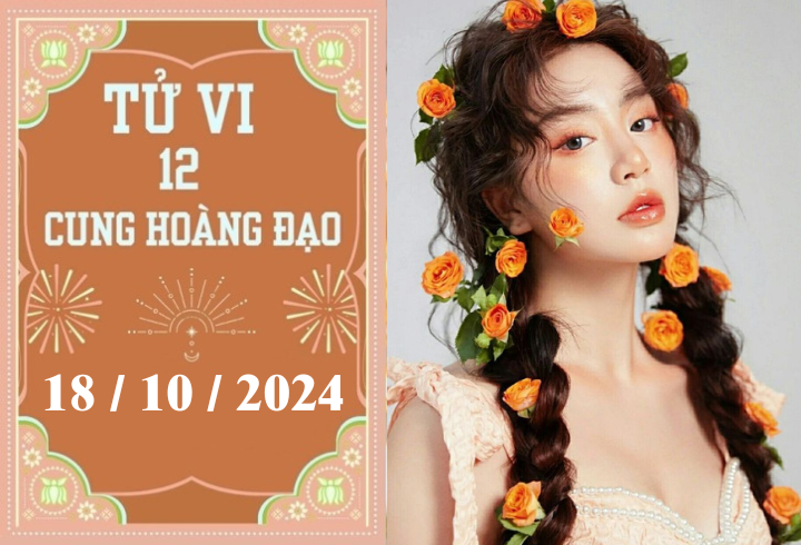 Tử vi 12 cung hoàng đạo ngày 18/10: Bạch Dương may mắn, Bọ Cạp khó khăn