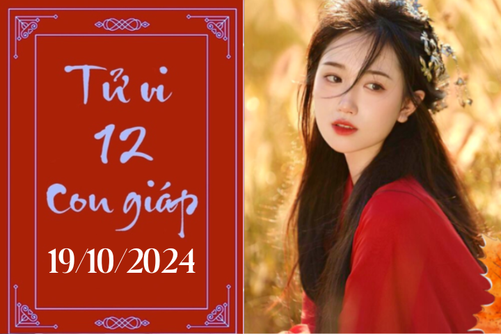 Tử vi 12 con giáp hôm nay ngày 19/10/2024: Dần khó khăn, Tỵ nóng vội