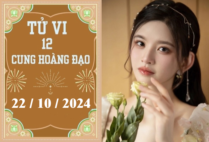 Tử vi 12 cung hoàng đạo ngày 22/10: Cự Giải thuận lợi, Ma Kết nóng vội