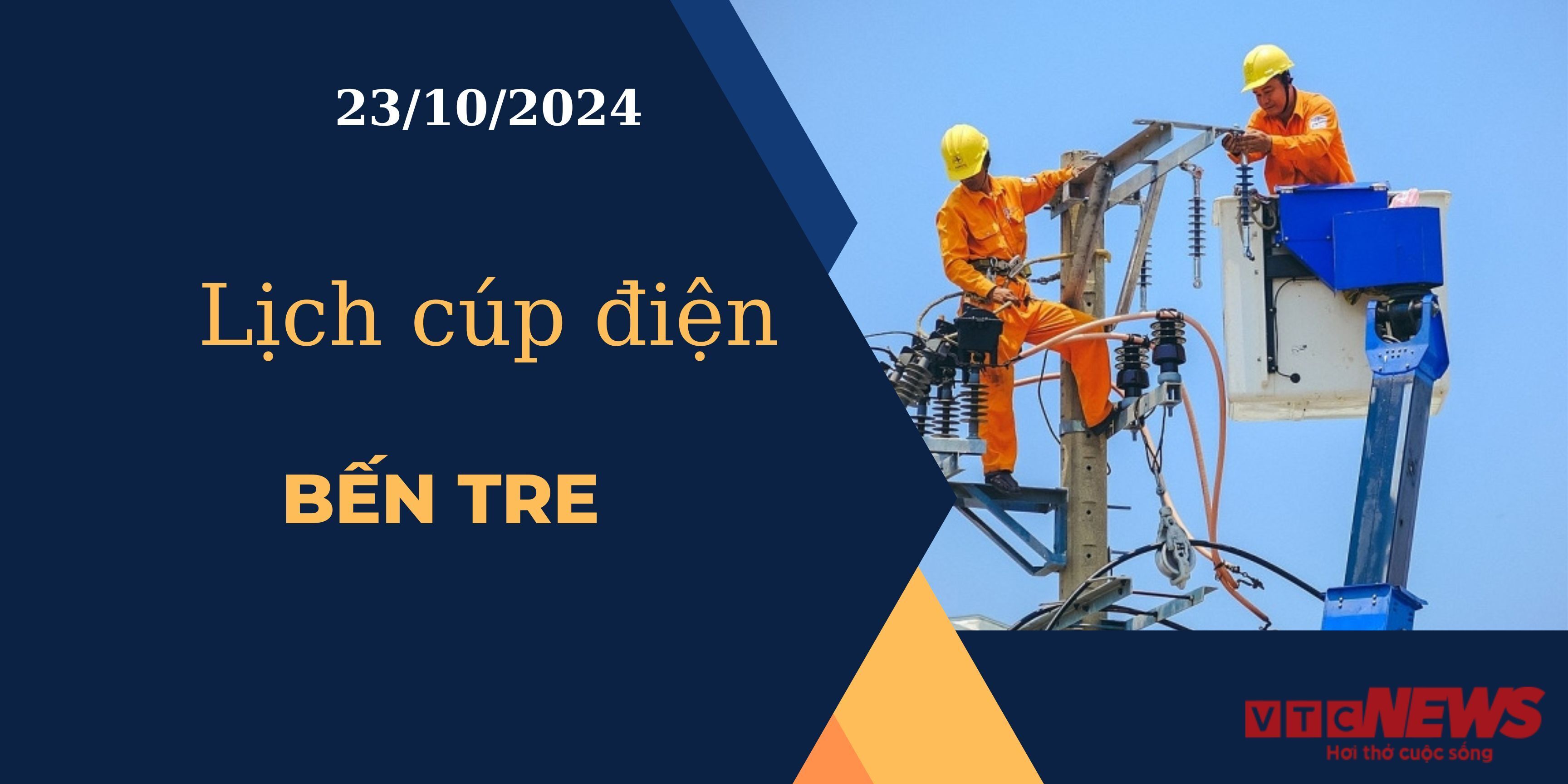 Lịch cúp điện hôm nay ngày 23/10/2024 tại Bến Tre