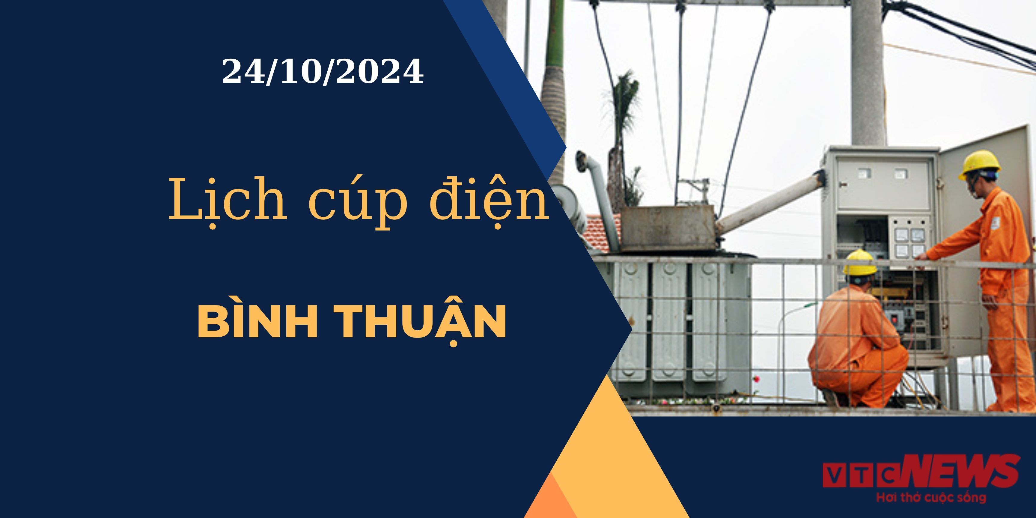 Lịch cúp điện hôm nay ngày 24/10/2024 tại Bình Thuận