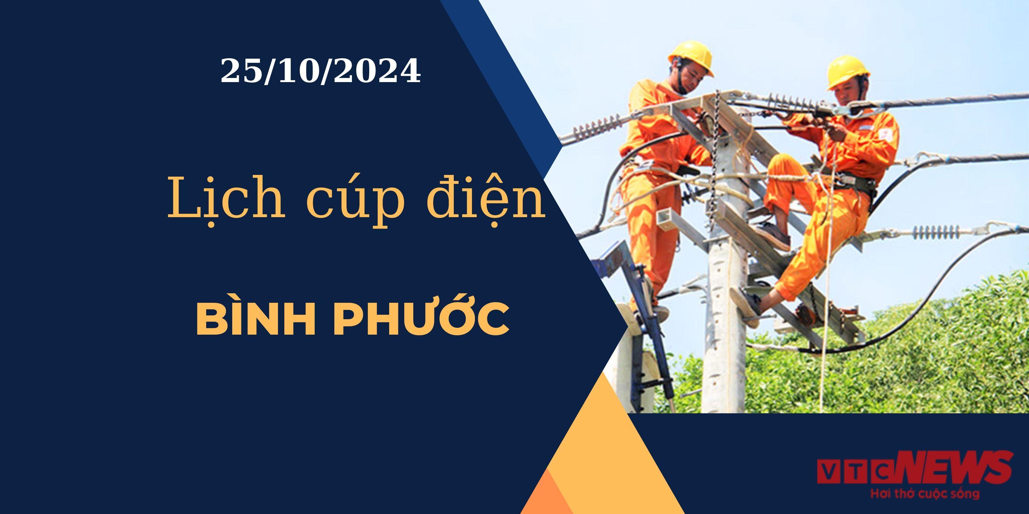 Lịch cúp điện hôm nay ngày 25/10/2024 tại Bình Phước