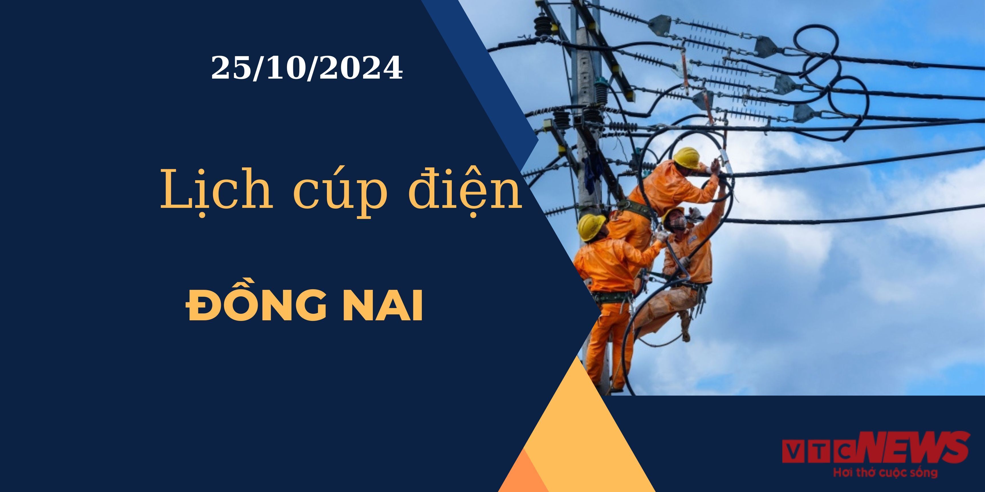 Lịch cúp điện hôm nay ngày 25/10/2024 tại Đồng Nai