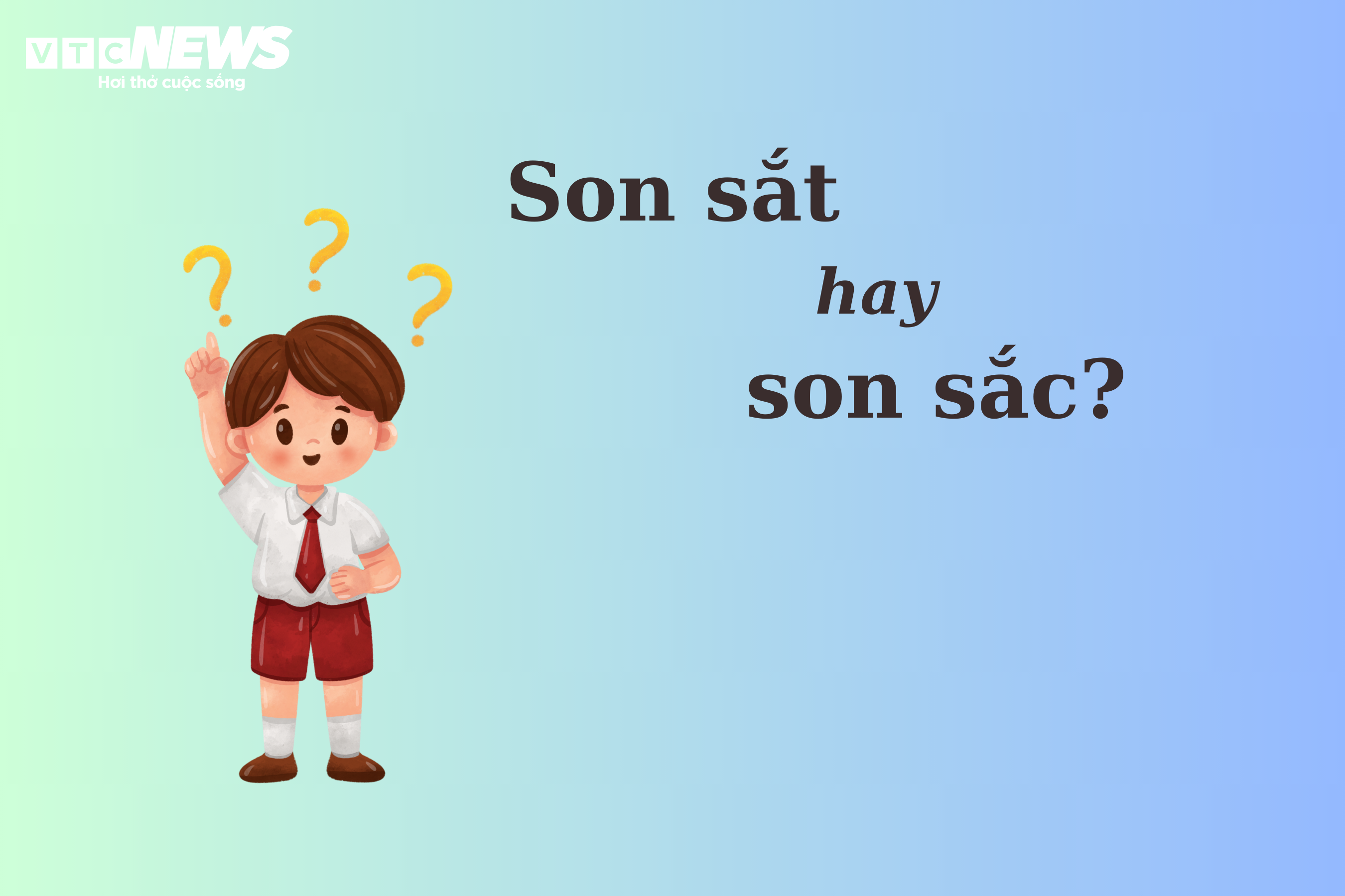 'Son sắt' hay 'son sắc', từ nào chuẩn Tiếng Việt?  - 1