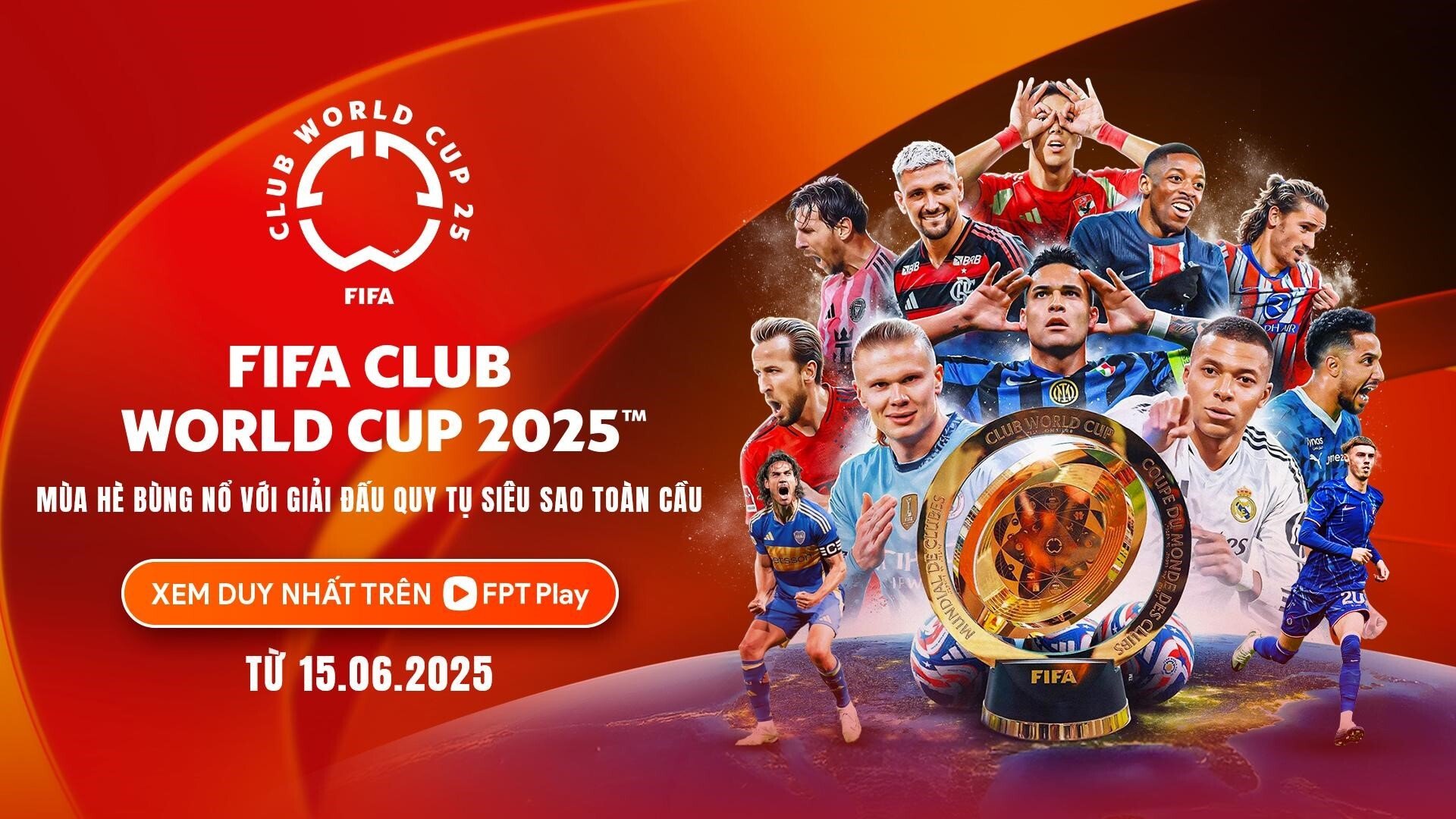 FIFA Club World Cup 2025 được phát sóng trực tiếp trên FPT Play.